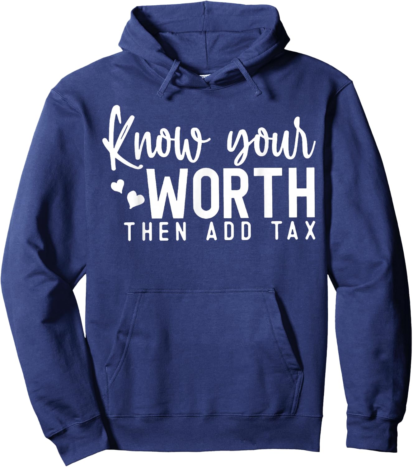 Know Your Worth Then Add Tax Hoodie - Hoodie | Navy
