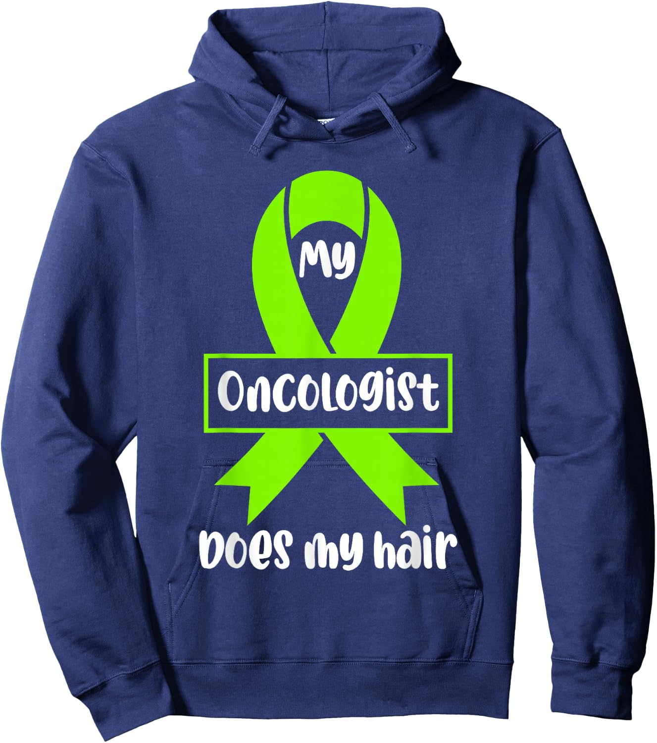 Non Hodgkins Lymphoma Awareness My Oncologist Does My Hair Hoodie - Hoodie | Navy