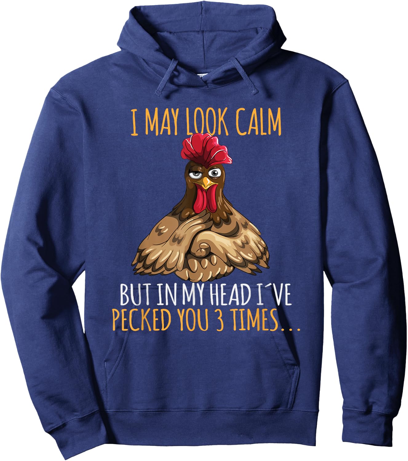 I May Look Calm But In My Head I've Pecked You 3 Times Hoodie - Hoodie | Navy