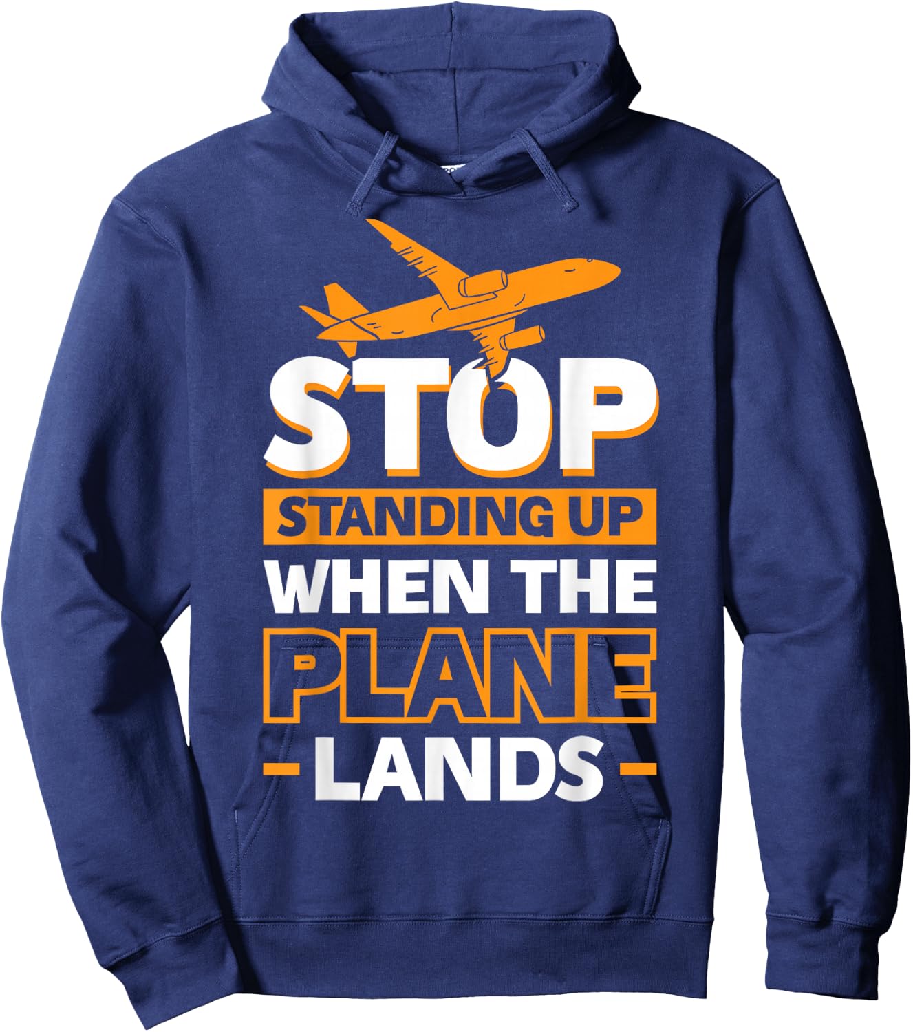 Stop Standing Up When The Plane Lands Hoodie - Hoodie | Navy