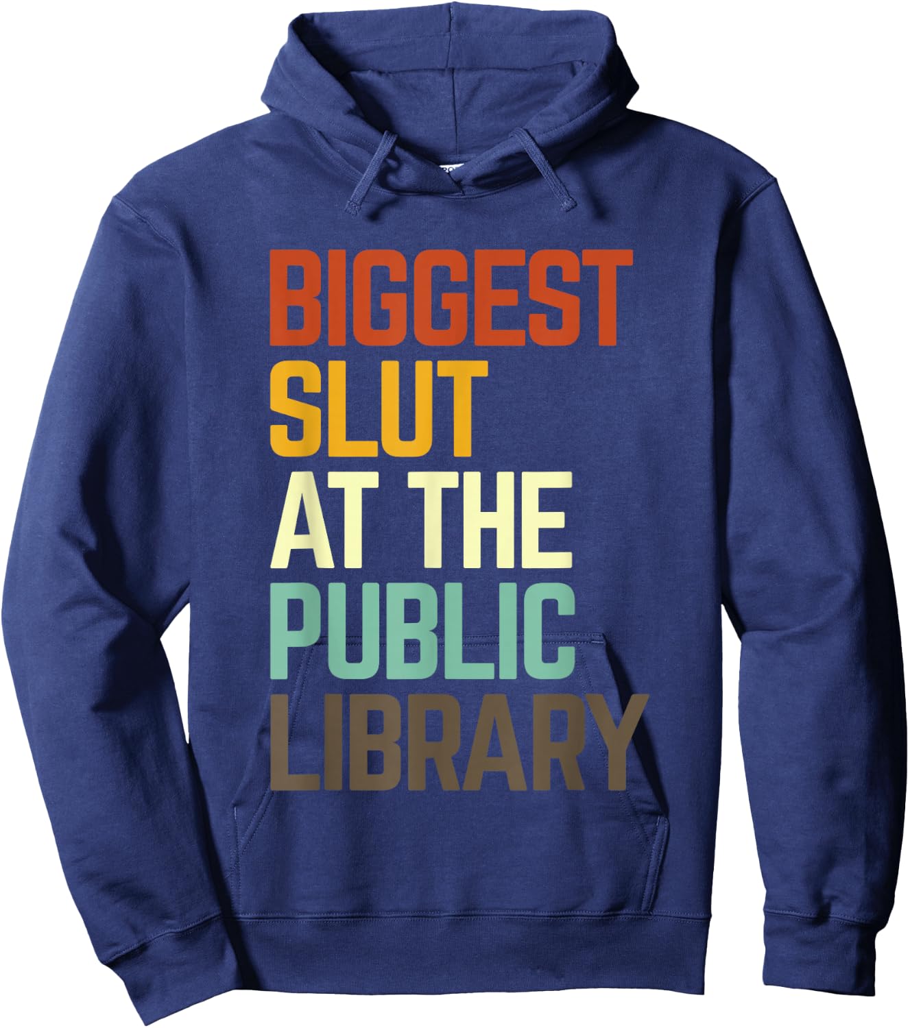 Biggest Slut At The Public Library Funny Sarcasm Quote Hoodie - Hoodie | Navy