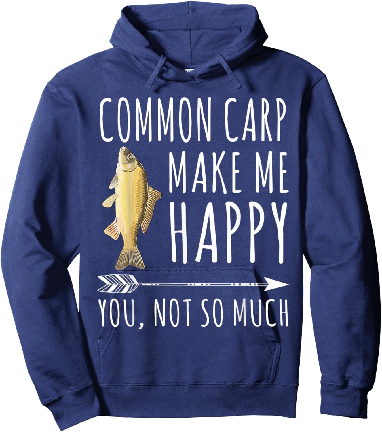 Common Carp Make Me Happy You Not So Much Fish Lover Hoodie - Hoodie | Navy