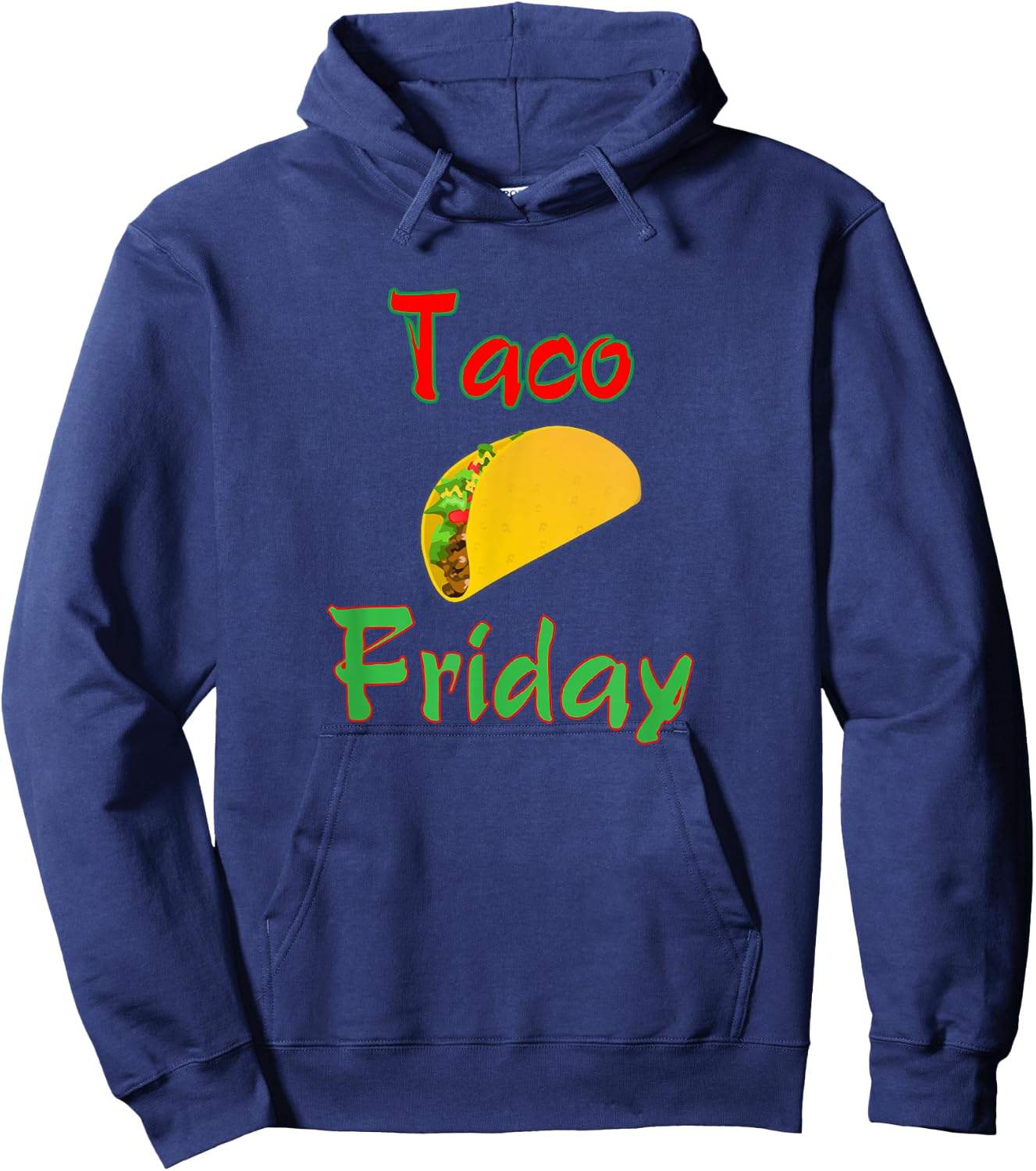 Taco Friday Everyday Is Taco Day Gift Men Women Kids Hoodie - Hoodie | Navy