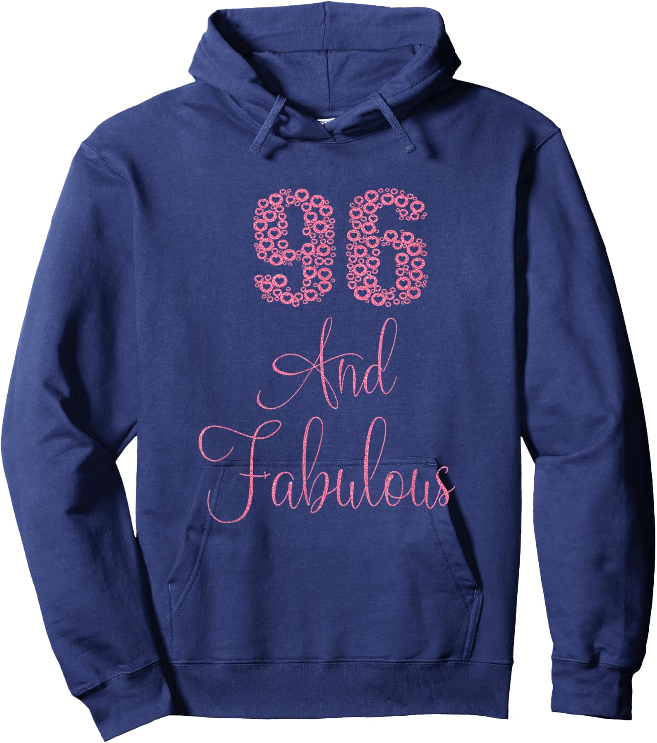 96 And Fabulous Happy 96th Birthday Idea For Woman Hoodie - Hoodie | Navy