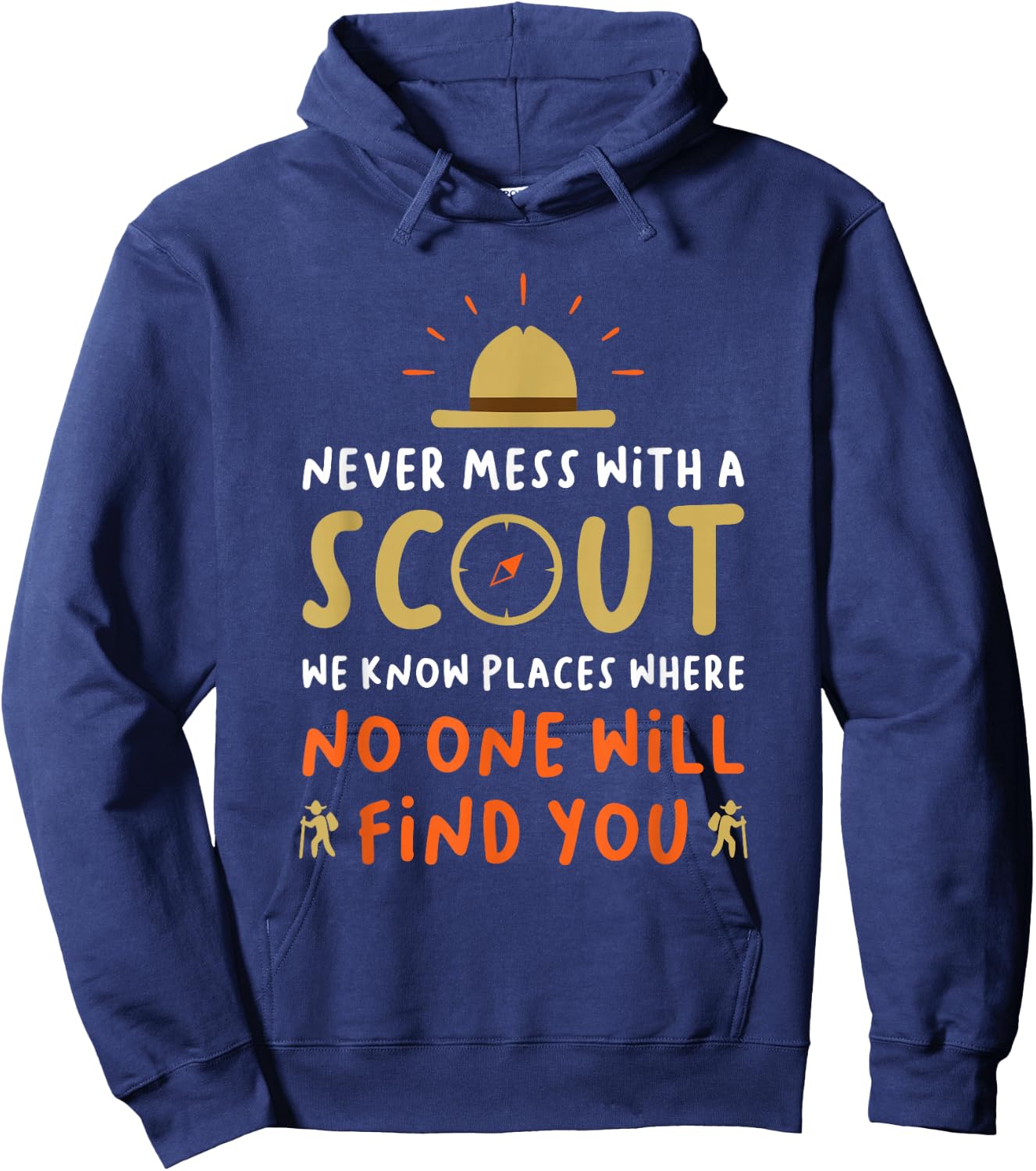 Never Mess With A Scout - Funny Camping Scouting Lover Hoodie - Hoodie | Navy