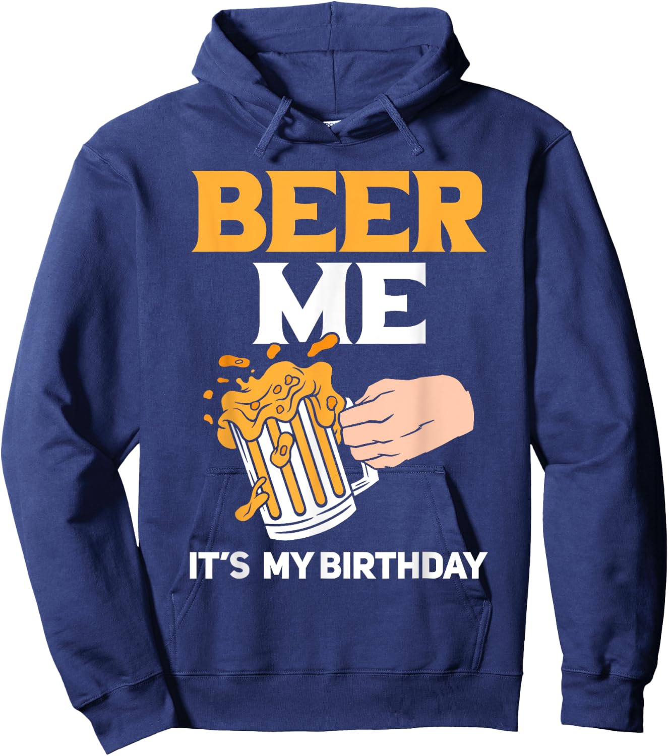 Beer Me It's My Birthday Hoodie - Hoodie | Navy