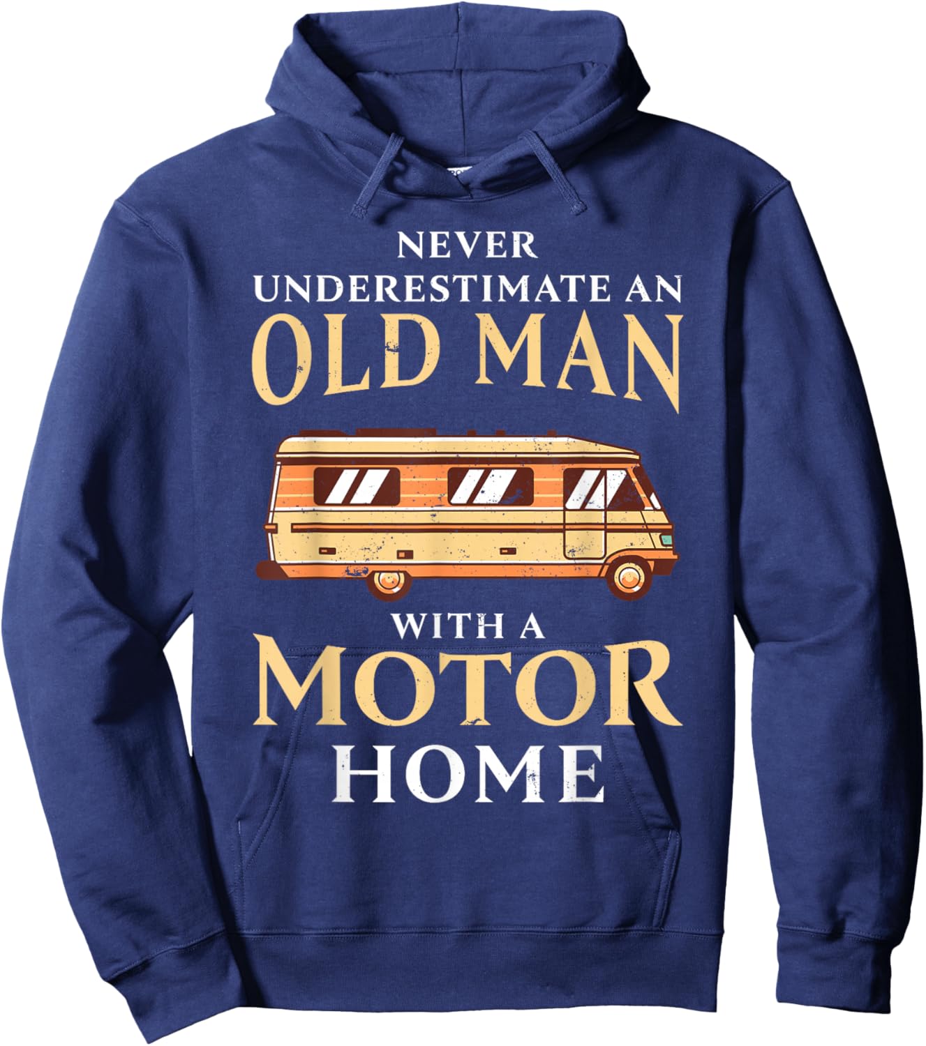 Old Man with a Motorhome Funny RV Gift Hoodie - Hoodie | Navy