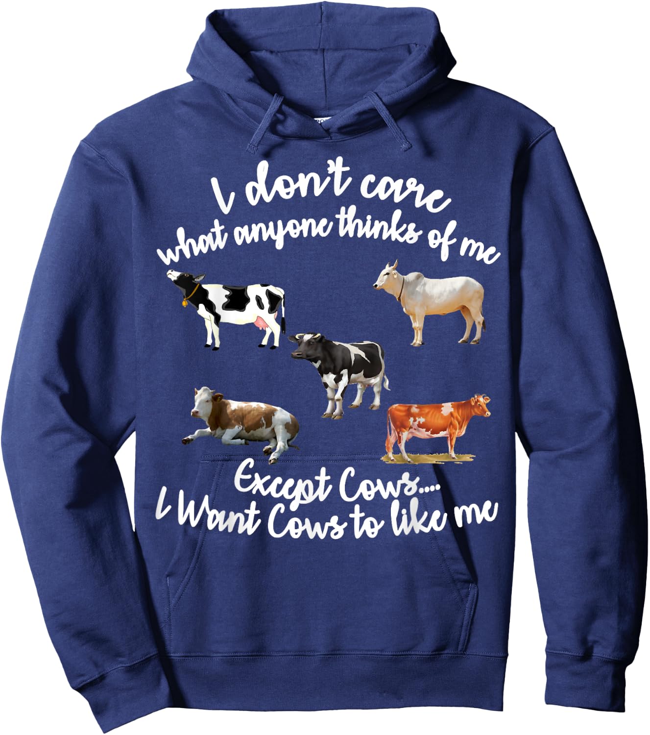 I Don't Care What Anyone Thinks Of Me Except Cows Hoodie - Hoodie | Navy