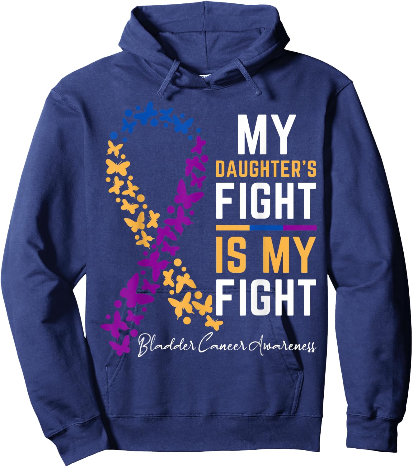 My Daughter's Fight is My Fight for Bladder cancer awareness Hoodie - Hoodie | Navy