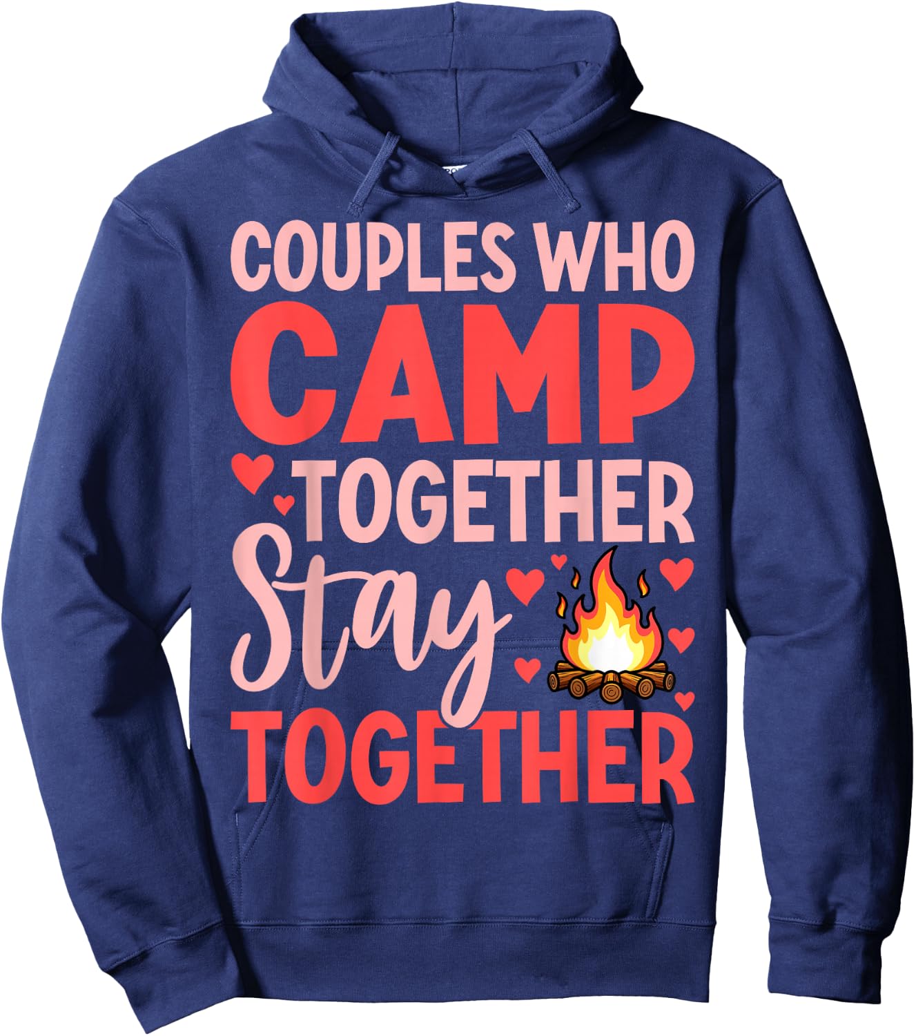Couples Who Camp Together Stay Together Quote Hoodie - Hoodie | Navy