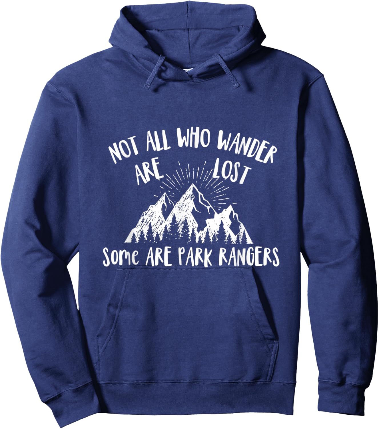 Park Ranger Gift Not All Who Wander Are Lost National Parks Hoodie - Hoodie | Navy
