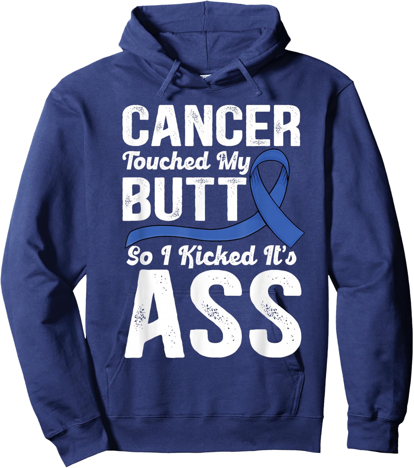 Cancer Touched My Butt so I Kicked it's Ass Colon Cancer Hoodie - Hoodie | Navy