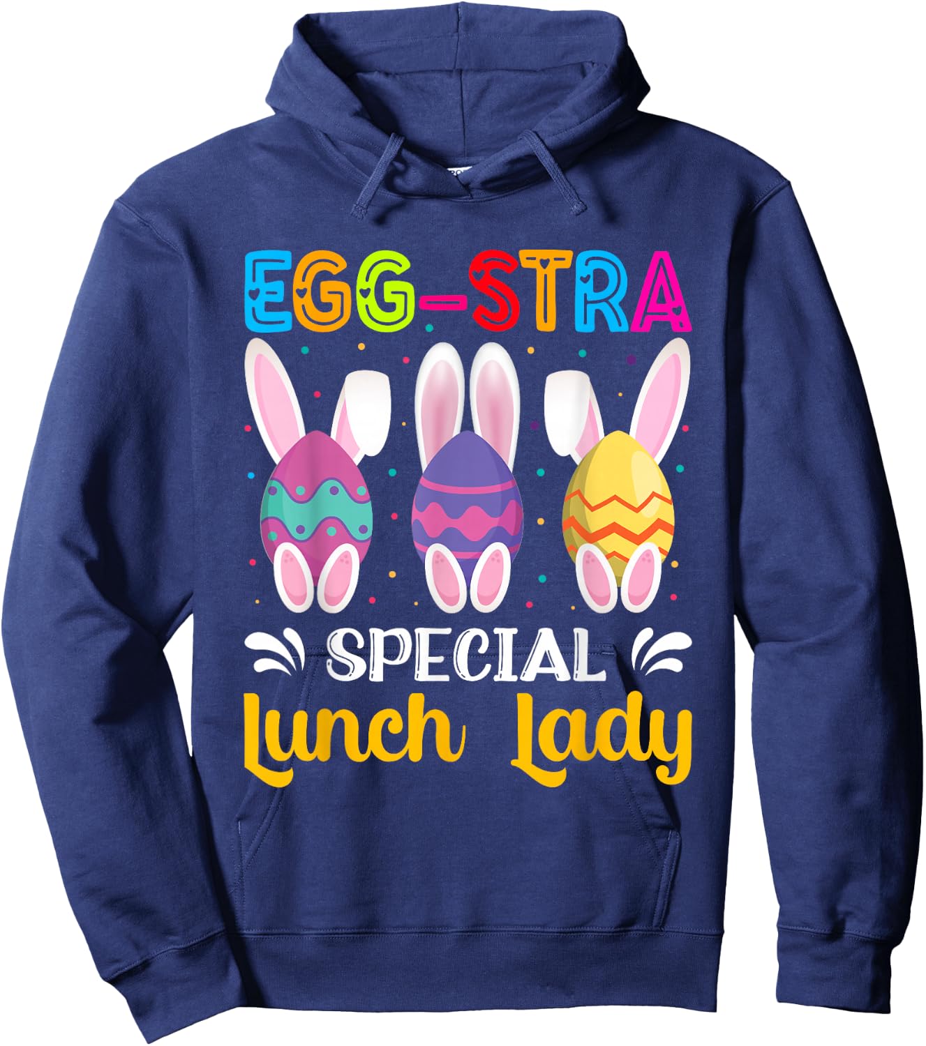 Egg-Stra Special Lunch Lady Easter Eggs Happy Easter Day Hoodie - Hoodie | Navy