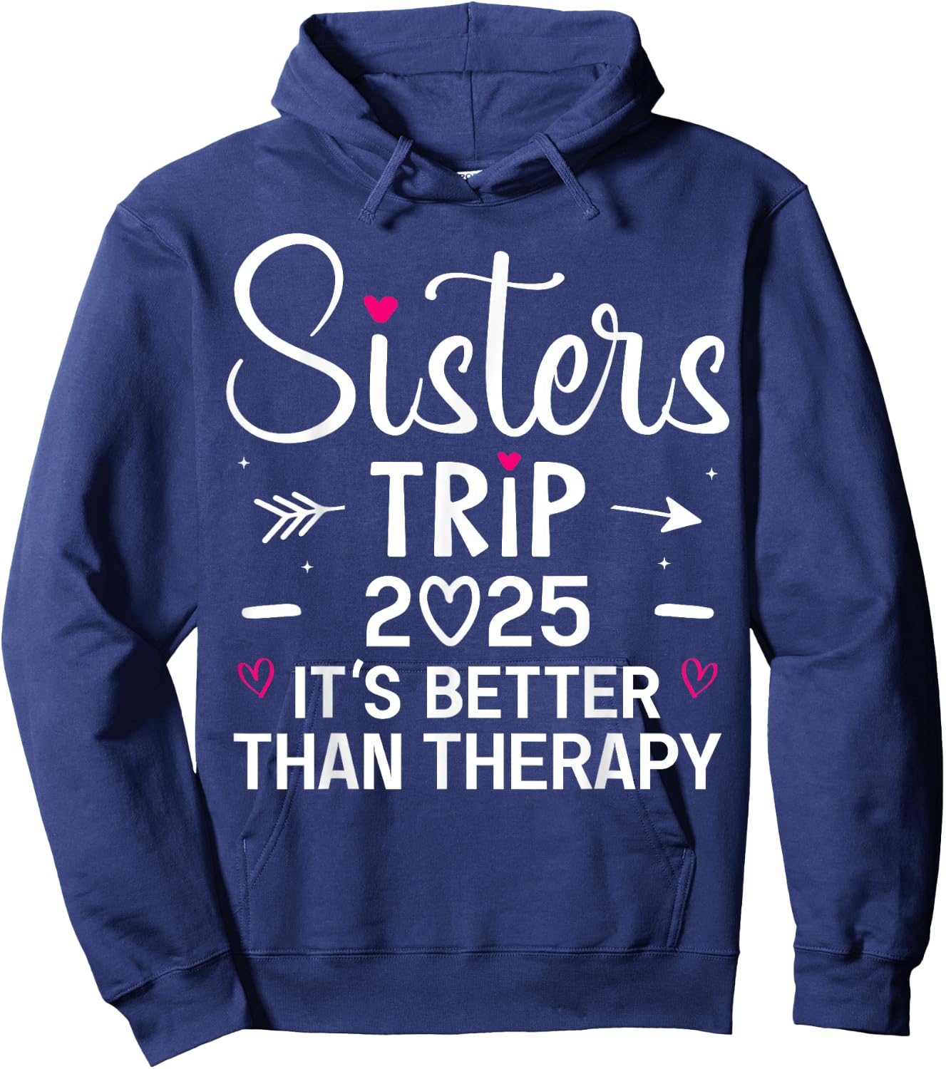 Sisters Trip 2025 Weekend Vacation Lover Girls Road Trip Hoodie - Hoodie | Navy