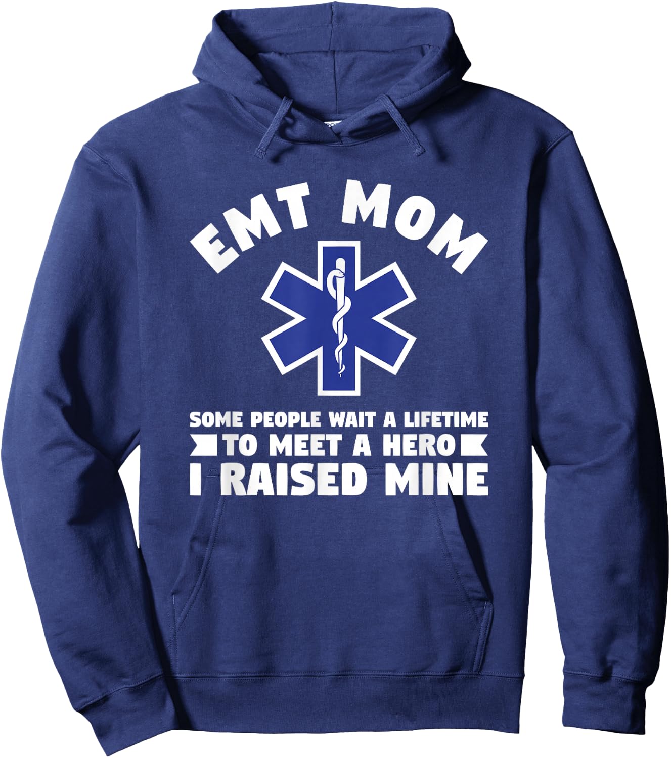 EMT Mom Some People Wait A Lifetime To Meet A Hero Hoodie - Hoodie | Navy