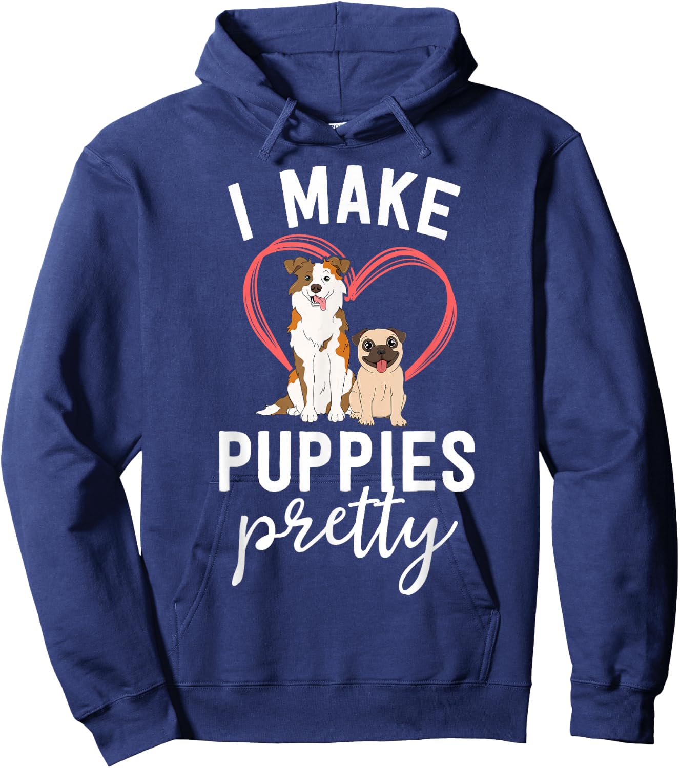 Funny Dog Groomer Gift Spa Grooming I Make Puppies Pretty Hoodie - Hoodie | Navy