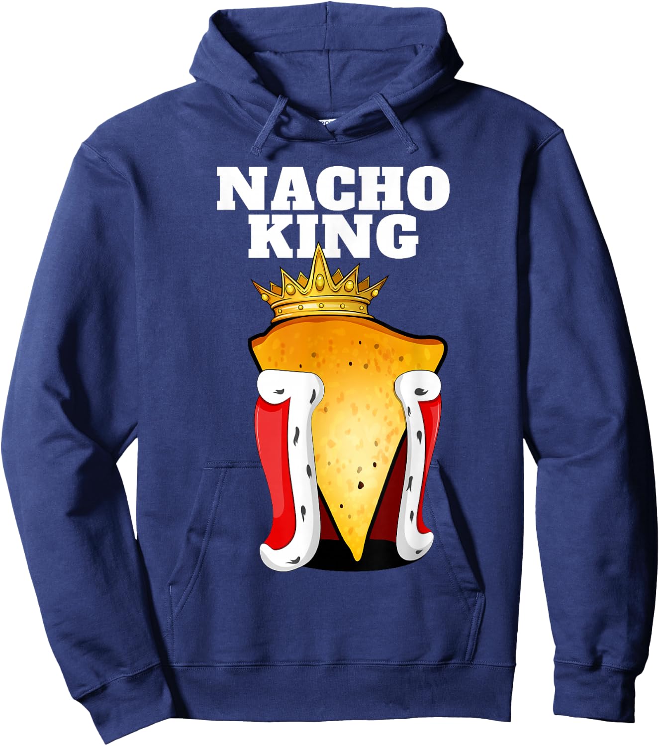 Nacho King | Nacho Lover Shirt | Cute Mexican Nachos Hoodie - Hoodie | Navy