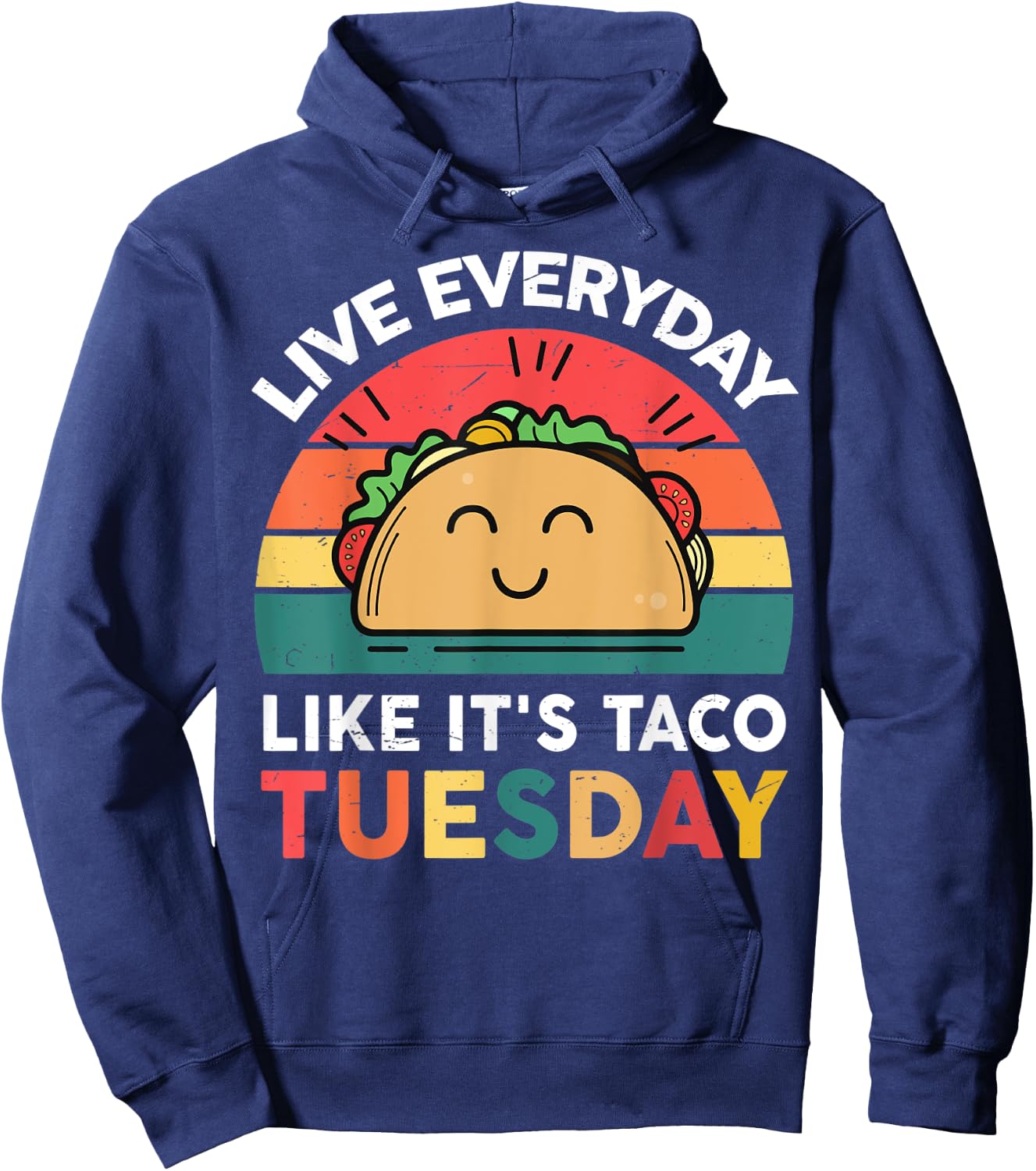 Live Everyday Like It's Taco Tuesday Hoodie - Hoodie | Navy