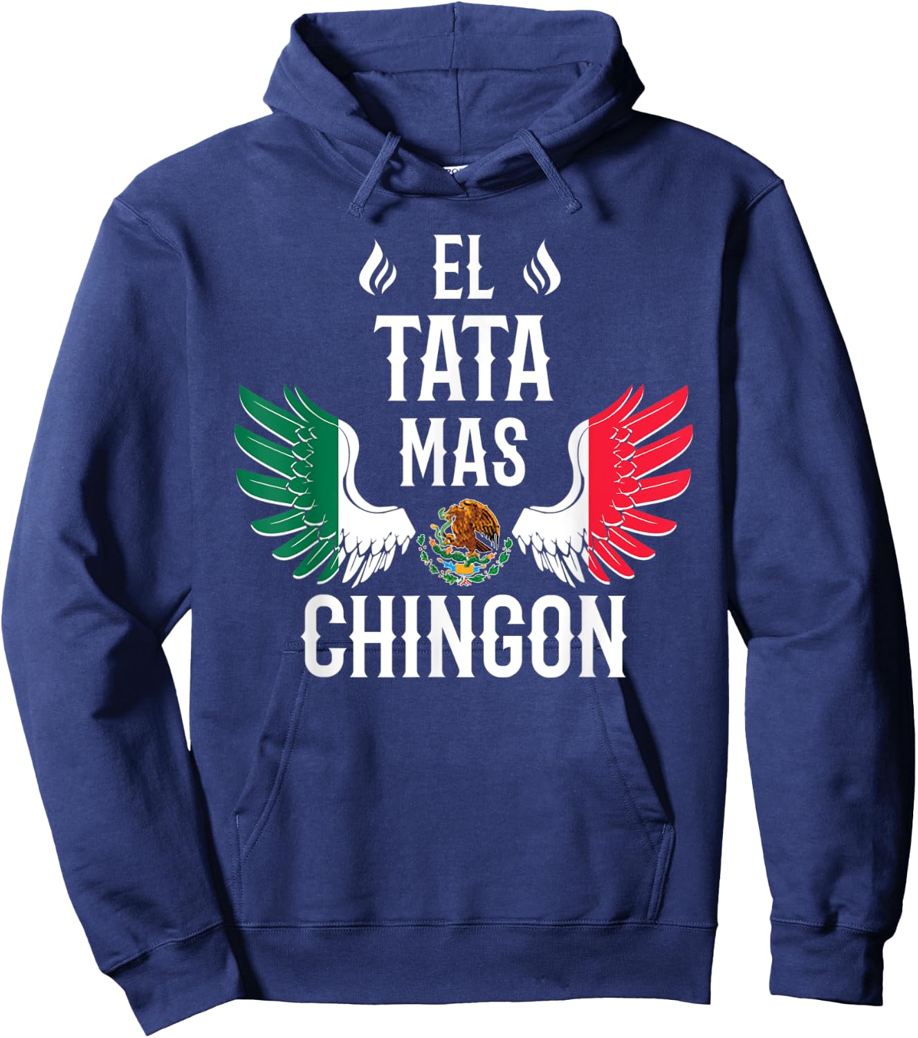 El Tata Mas Chingon Spanish Dad Mexican Flag Eagle Hoodie - Hoodie | Navy