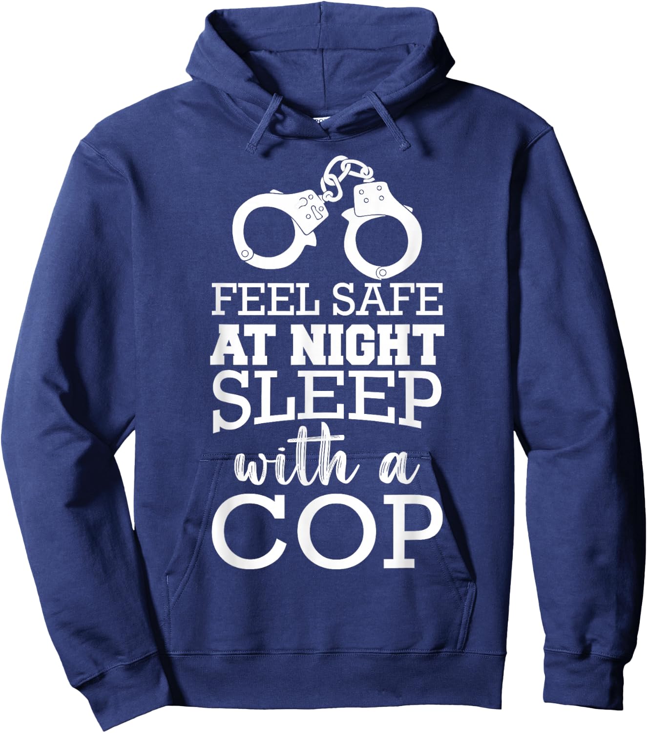 Sleep With A Cop Feel Safe At Night Sleep With A Cop Hoodie - Hoodie | Navy