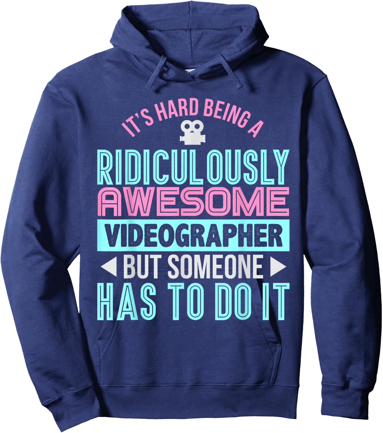 It's Hard Being an Awesome Videographer Funny Gift Hoodie - Hoodie | Navy