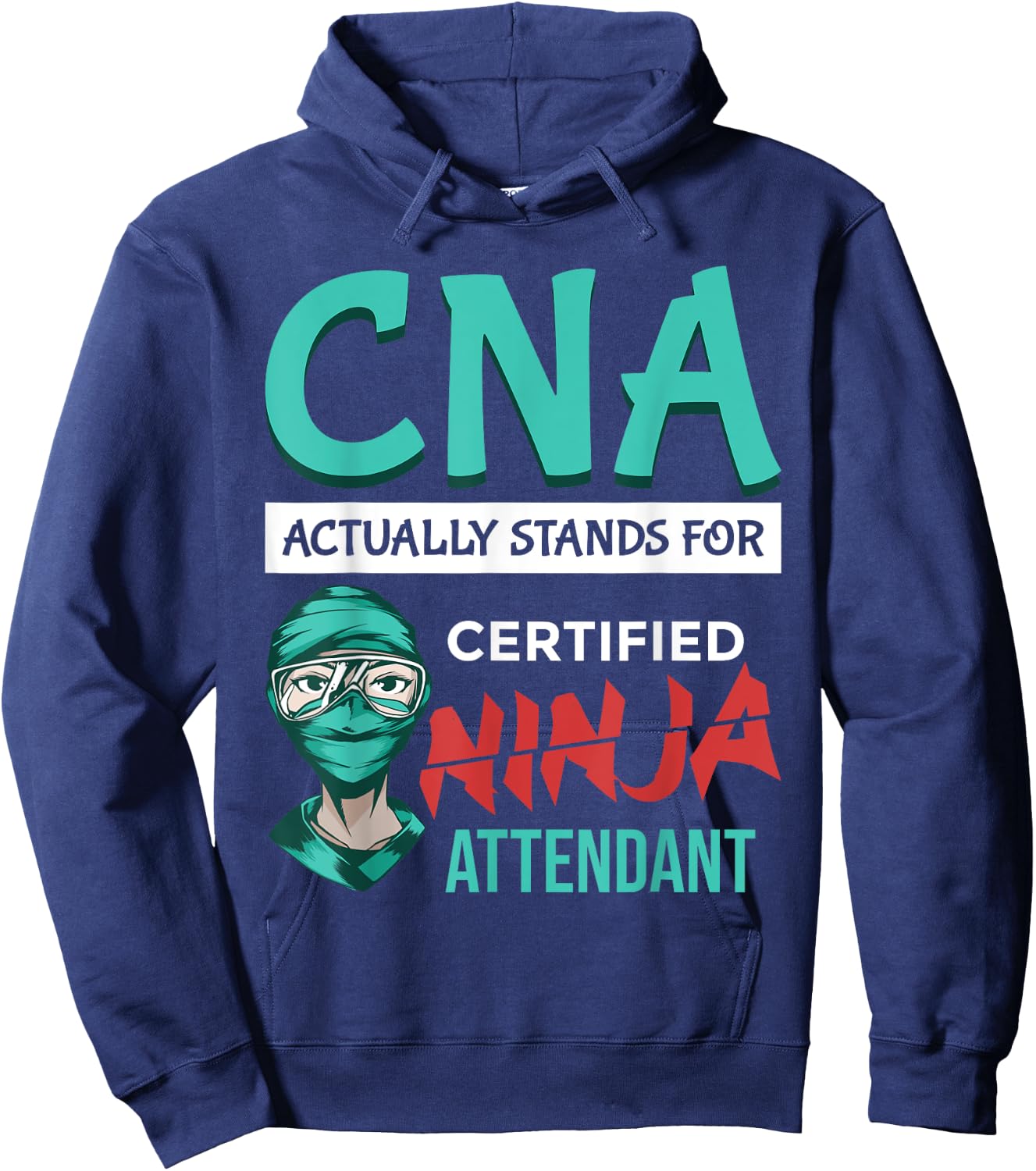 Funny "CNA stands for Certified Ninja Attendant"- CNA Nurse Hoodie - Hoodie | Navy