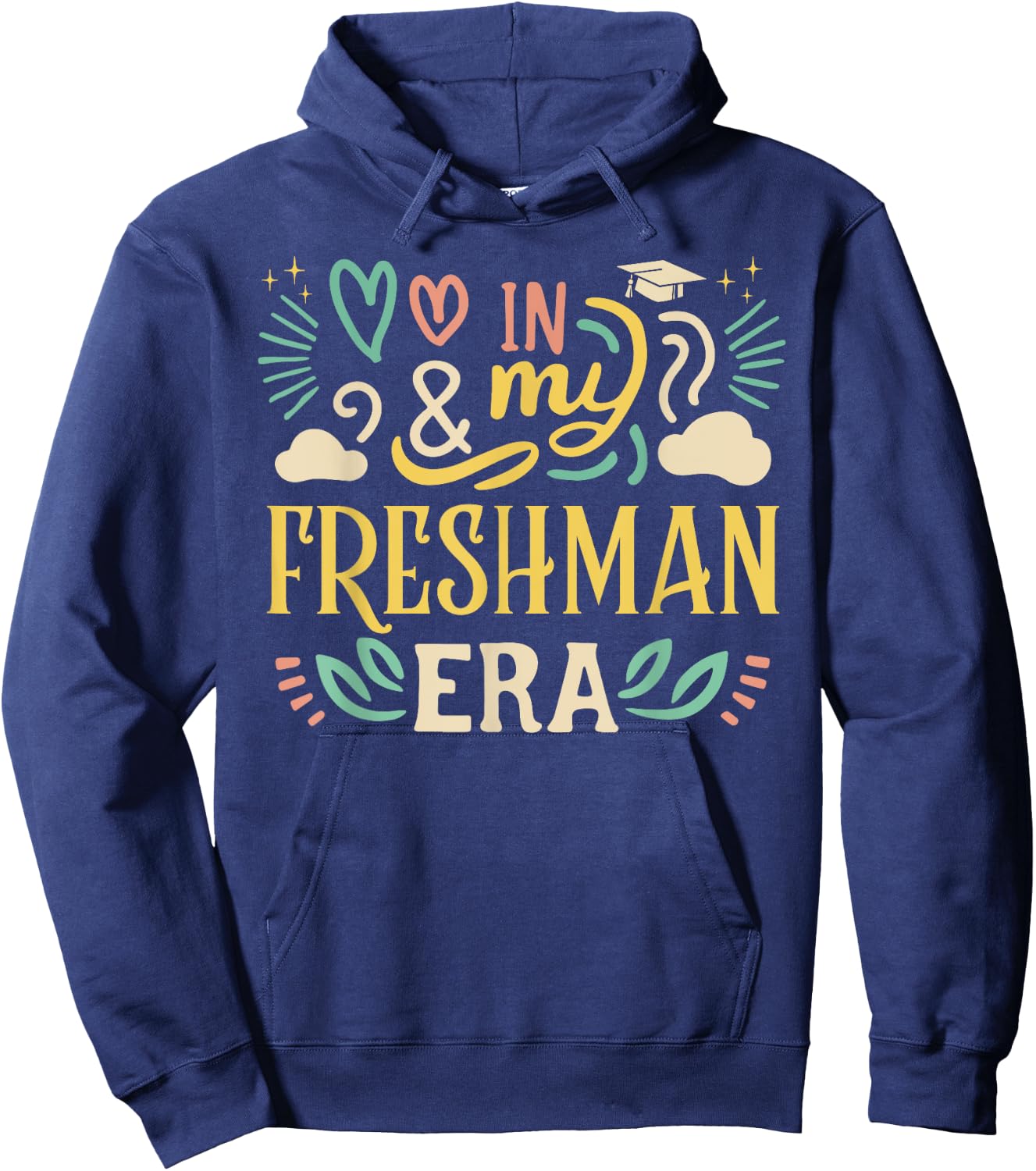 In My Freshman Era Class of 2029 High School Back to School Hoodie - Hoodie | Navy