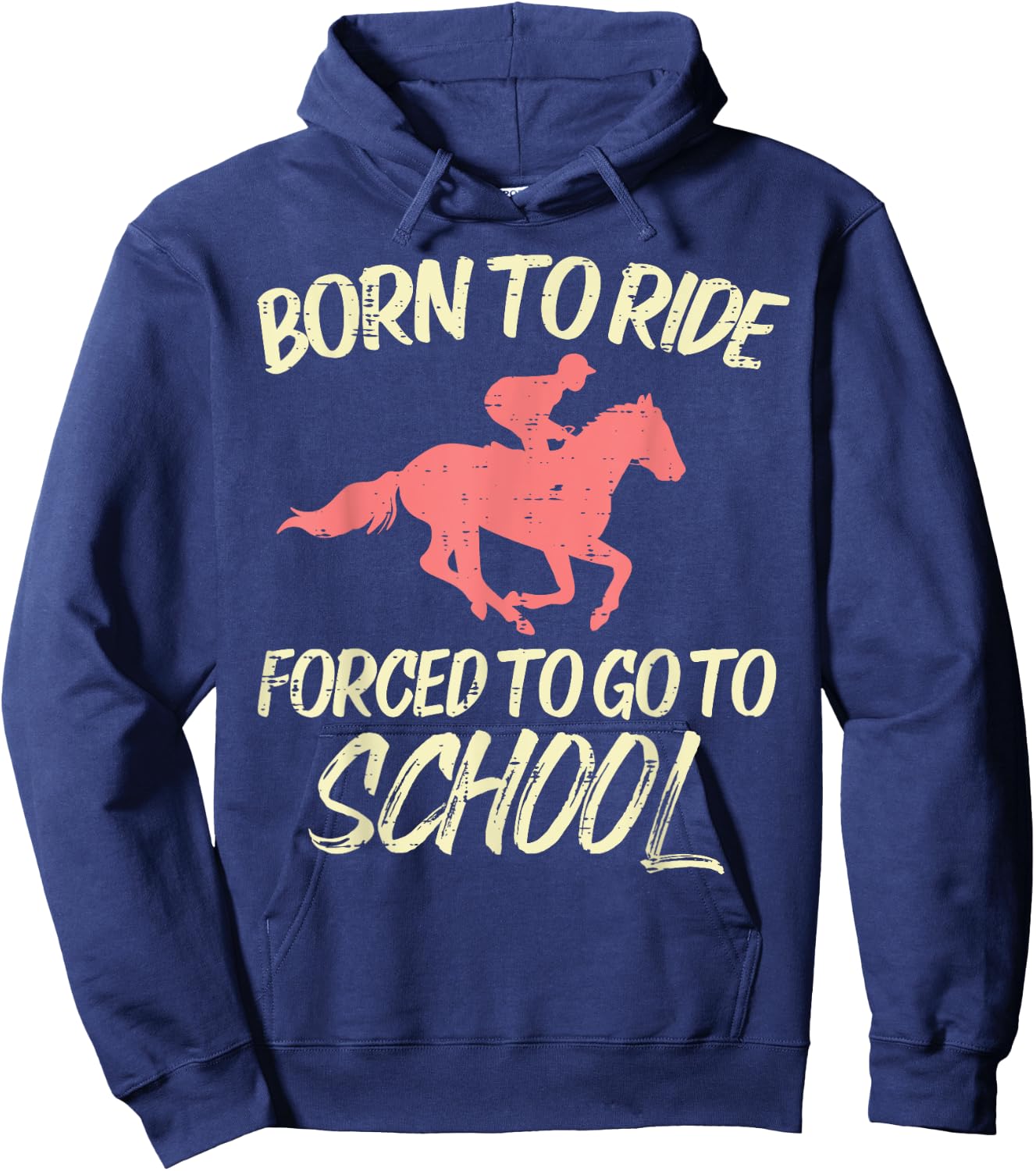 Born Ride Forced To Go School Funny Horse Horseback Riding Hoodie - Hoodie | Navy
