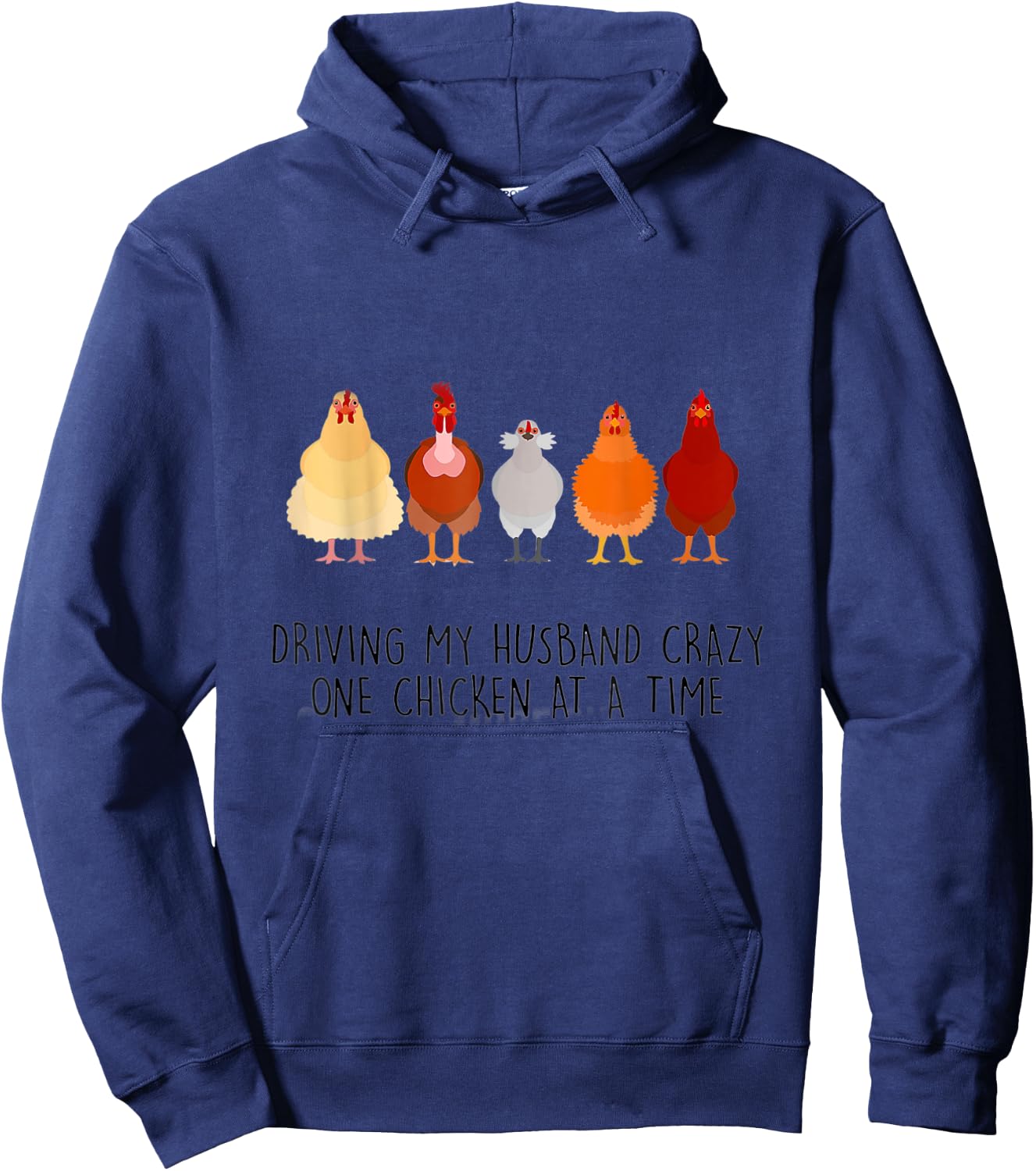 Driving My Husband Crazy One Chicken At A Time For Farmer Hoodie - Hoodie | Navy