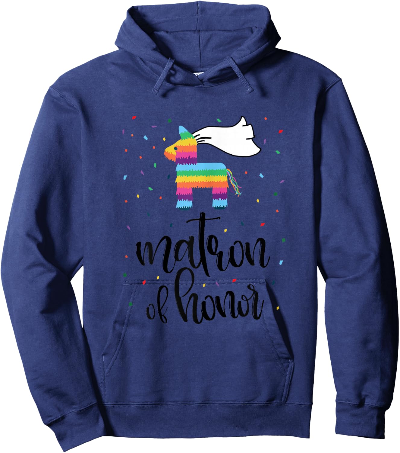 Matron of Honor Pinata Shirt Bachelorette Party Final Fiesta Hoodie - Hoodie | Navy