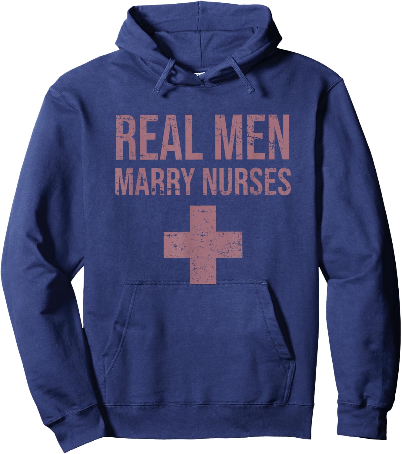 Real Men Marry Nurses Funny Humor Sarcastic Profession Gift Hoodie - Hoodie | Navy