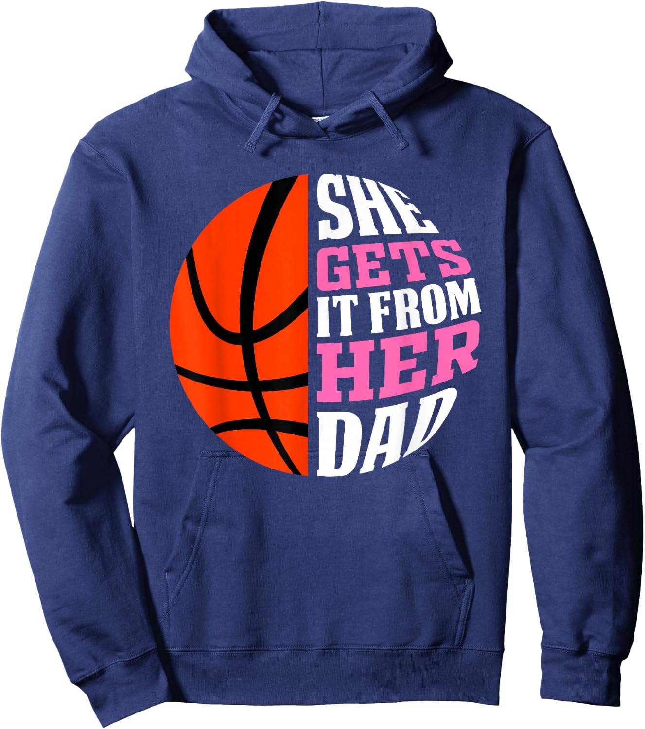 She Gets It from Her Dad Basketball Girls Women's Daughters Hoodie - Hoodie | Navy