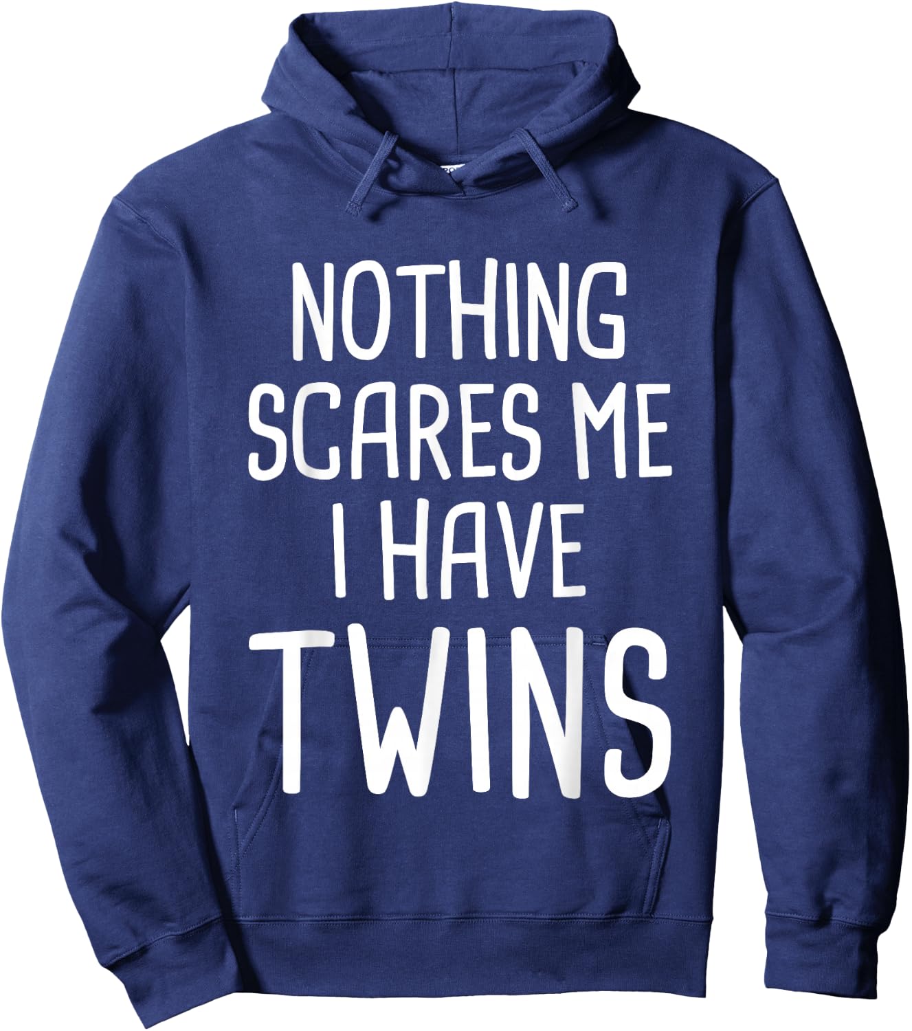 Nothing Scares Me I Have Twins Hoodie - Hoodie | Navy