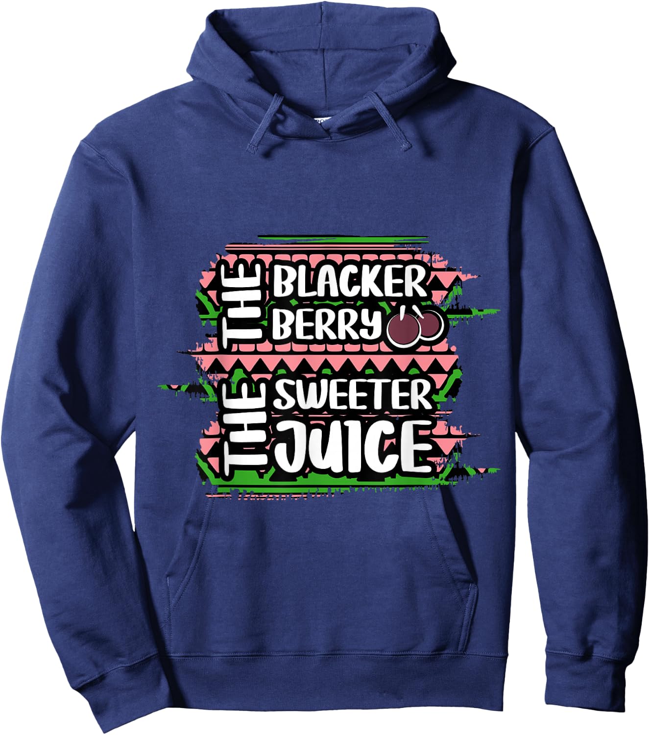 The Blacker The Berry The Sweeter The Juice Black History Hoodie - Hoodie | Navy
