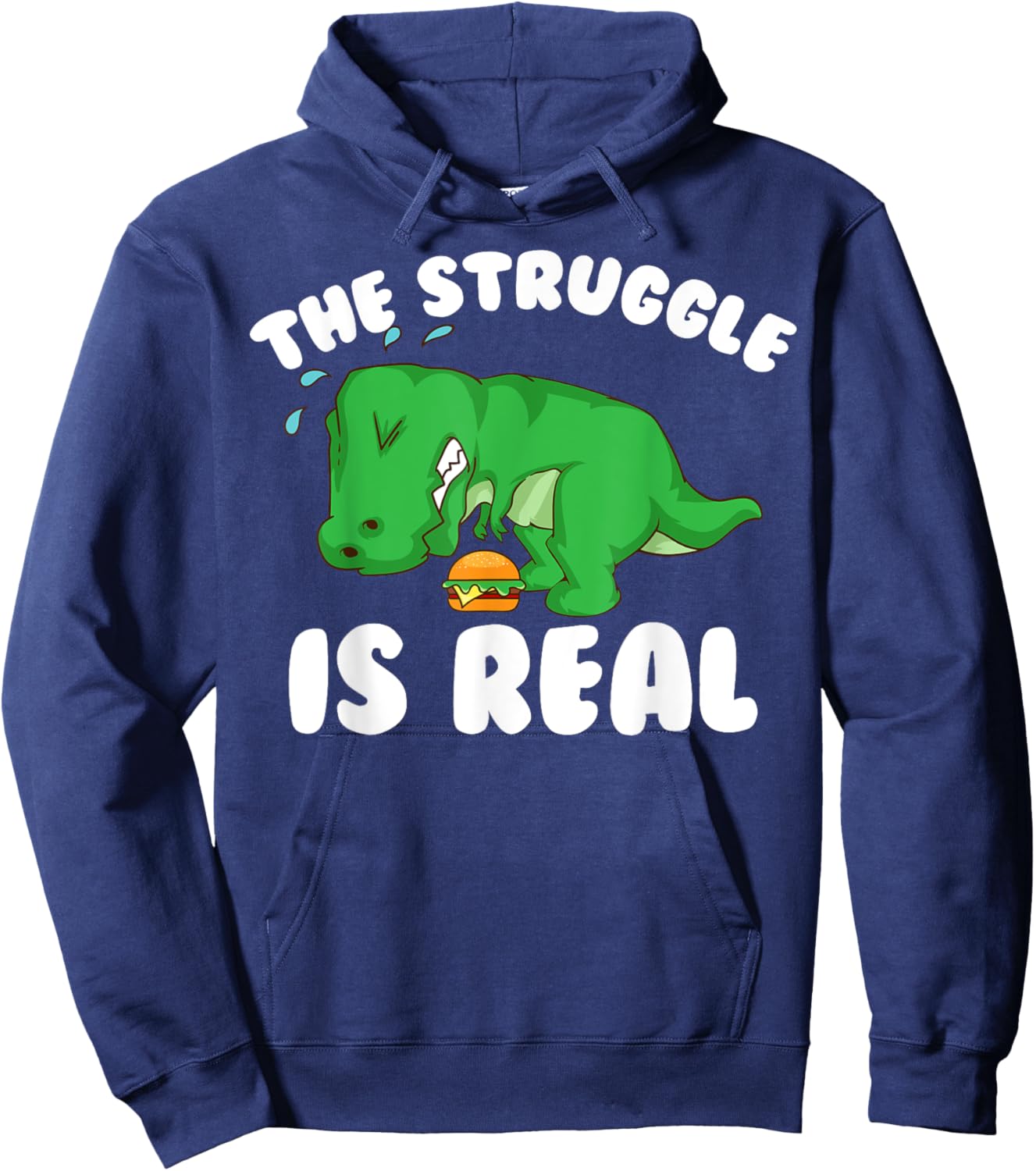Funny T-rex Hamburger Gift Cool The Struggle Is Real Dino Hoodie - Hoodie | Navy