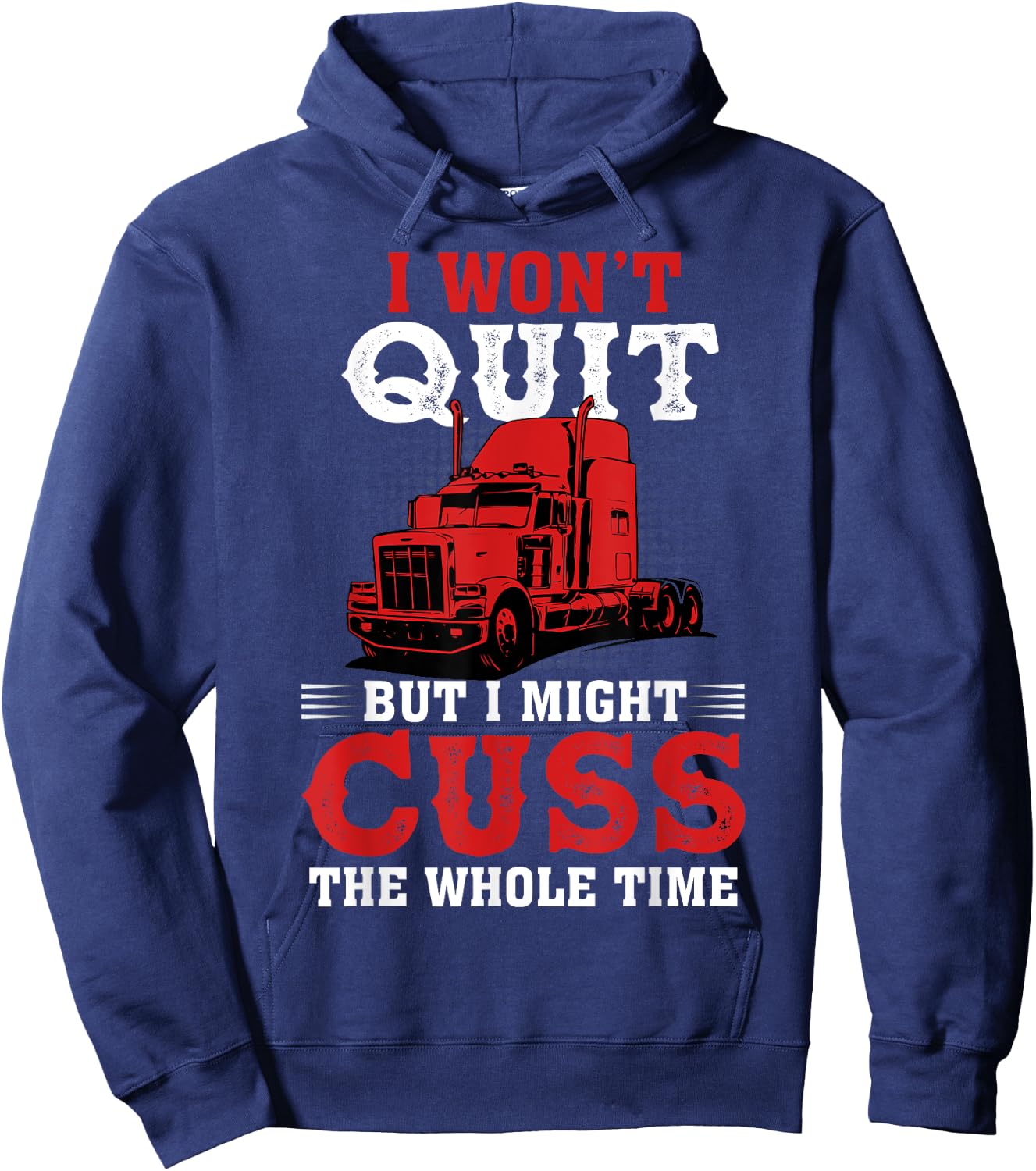 I Won't Quit But I Might Cuss The Whole Time Hoodie - Hoodie | Navy