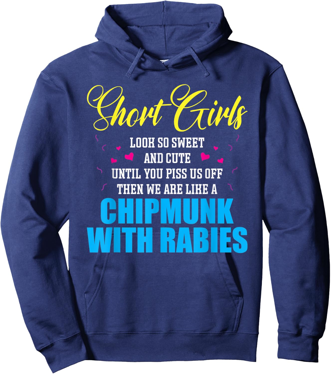 Short Girls Look So Sweet And Cute Until You Piss Hoodie - Hoodie | Navy