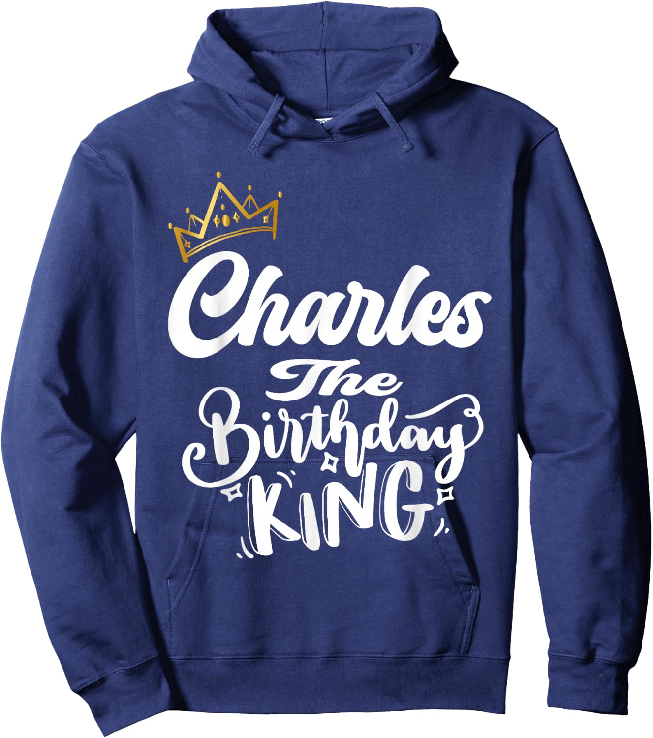 Charles The Birthday King Happy Birthday Shirt Men Boys Teen Hoodie - Hoodie | Navy