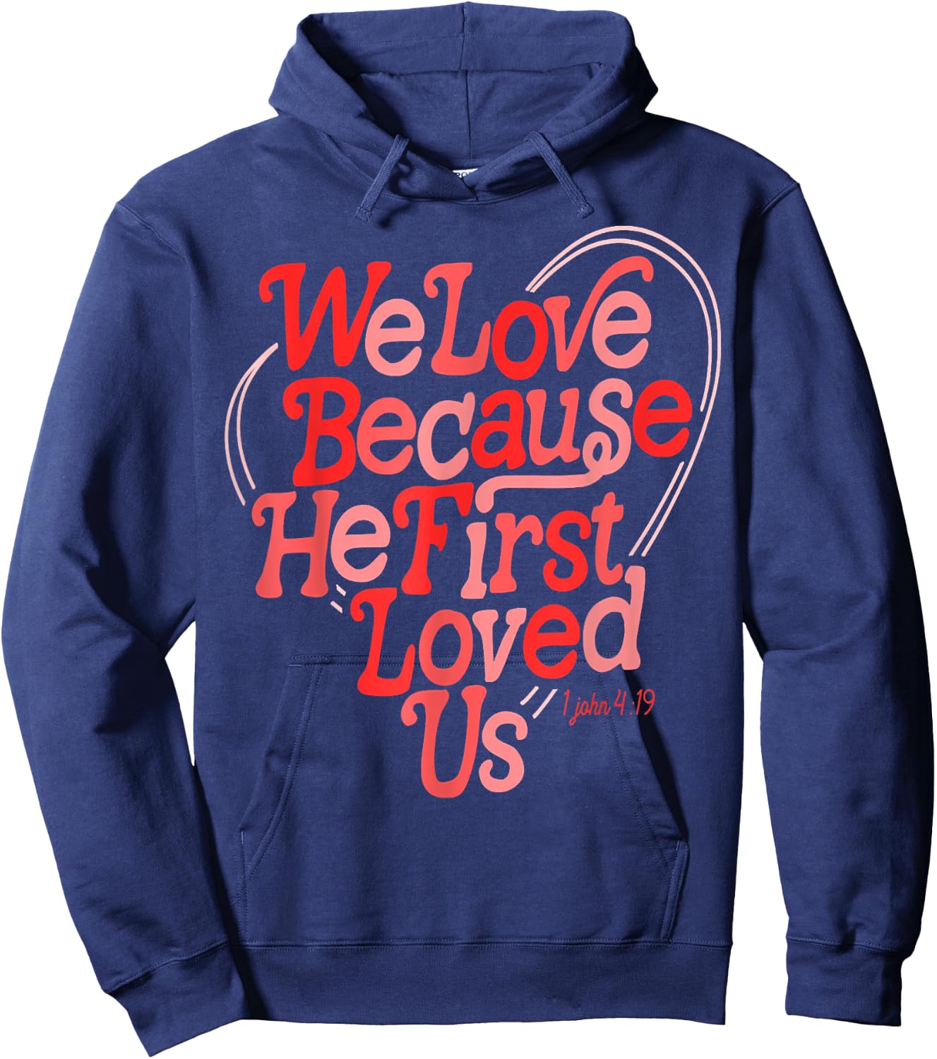 We Love Because He First Loved Us Bible Verse Cute Christian Hoodie - Hoodie | Navy