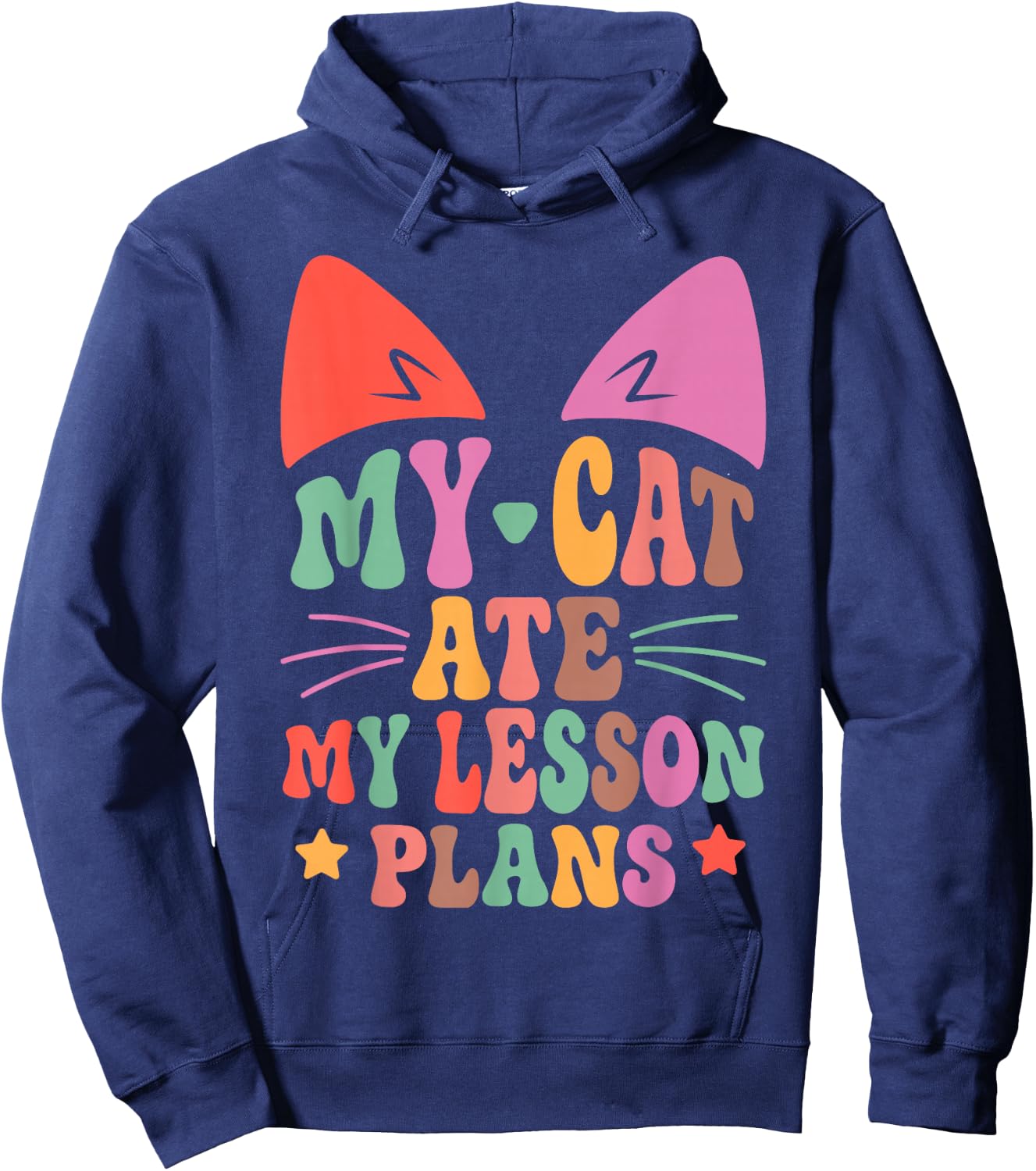 My Cat Ate My Lesson Plans Teacher Funny Sarcastic Hoodie - Hoodie | Navy