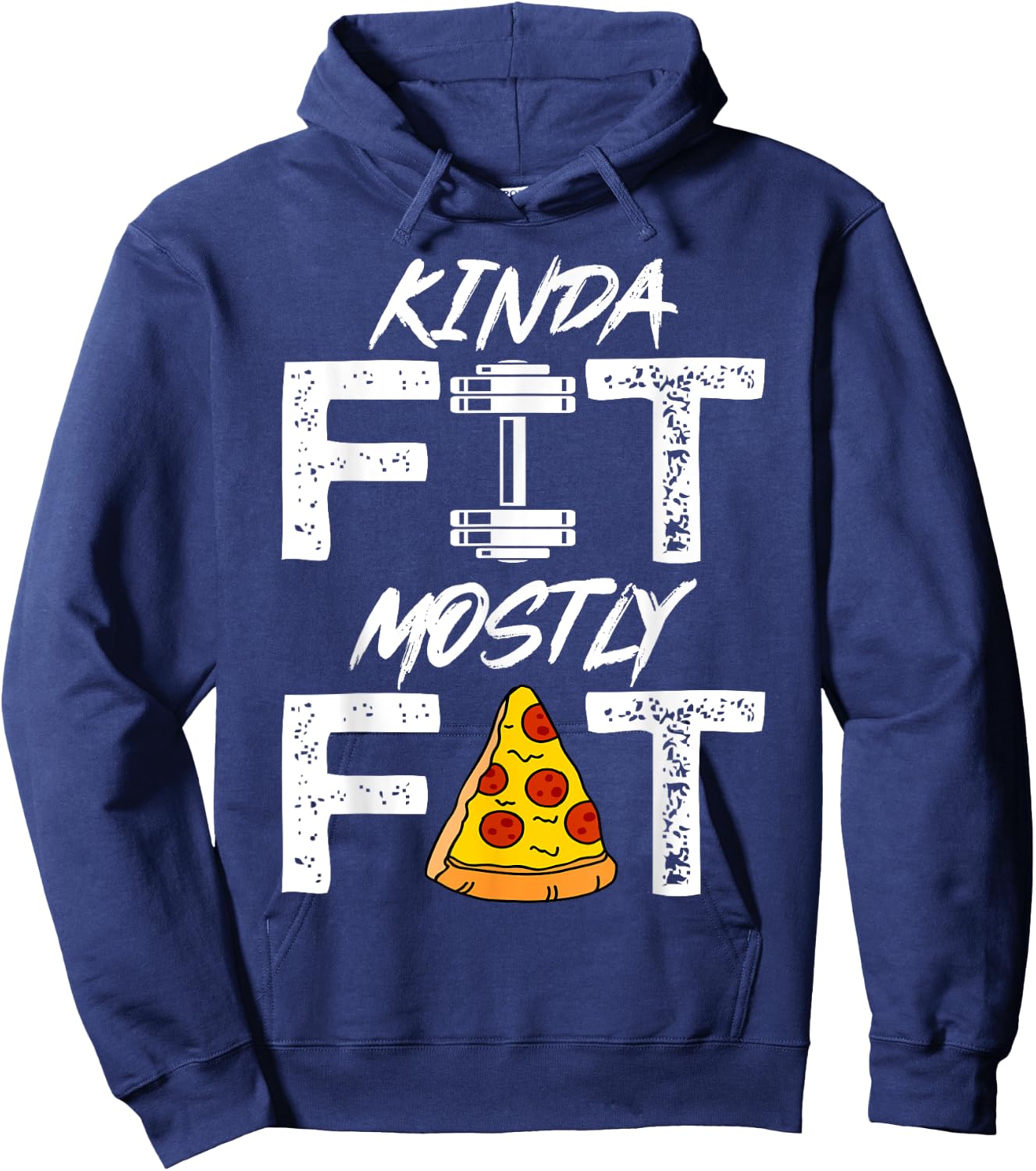 Kinda Fit Mostly Fat Fitness Funny Workout Shirt Hoodie - Hoodie | Navy