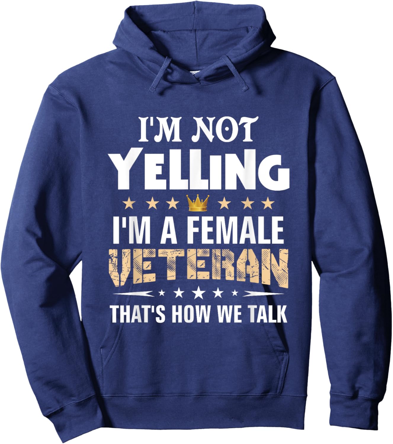 Veteran Shirts I'm Not Yelling Funny Female Women Gifts Hoodie - Hoodie | Navy