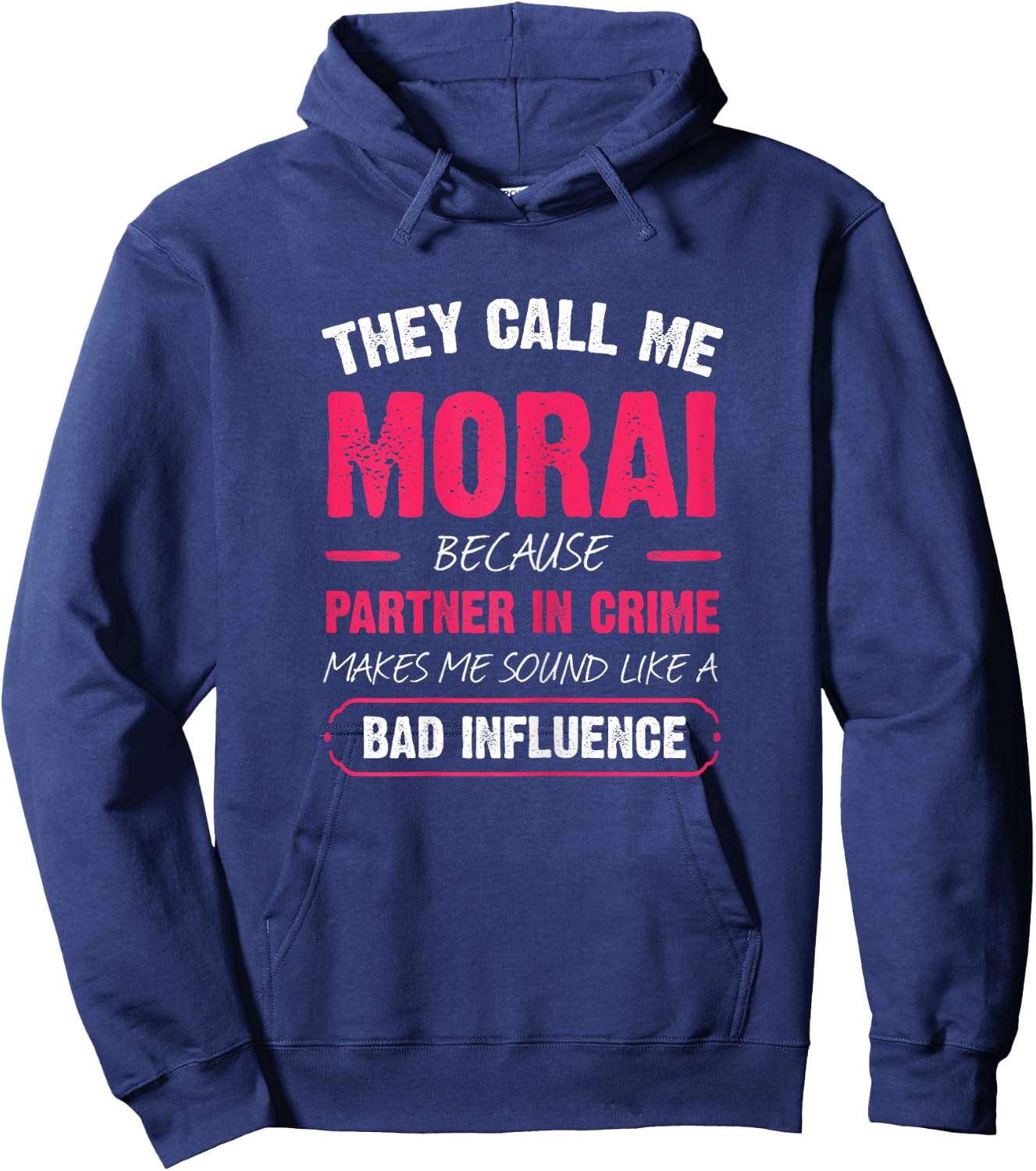 They Call Me Morai Because Partner In Crime Funny Hoodie - Hoodie | Navy