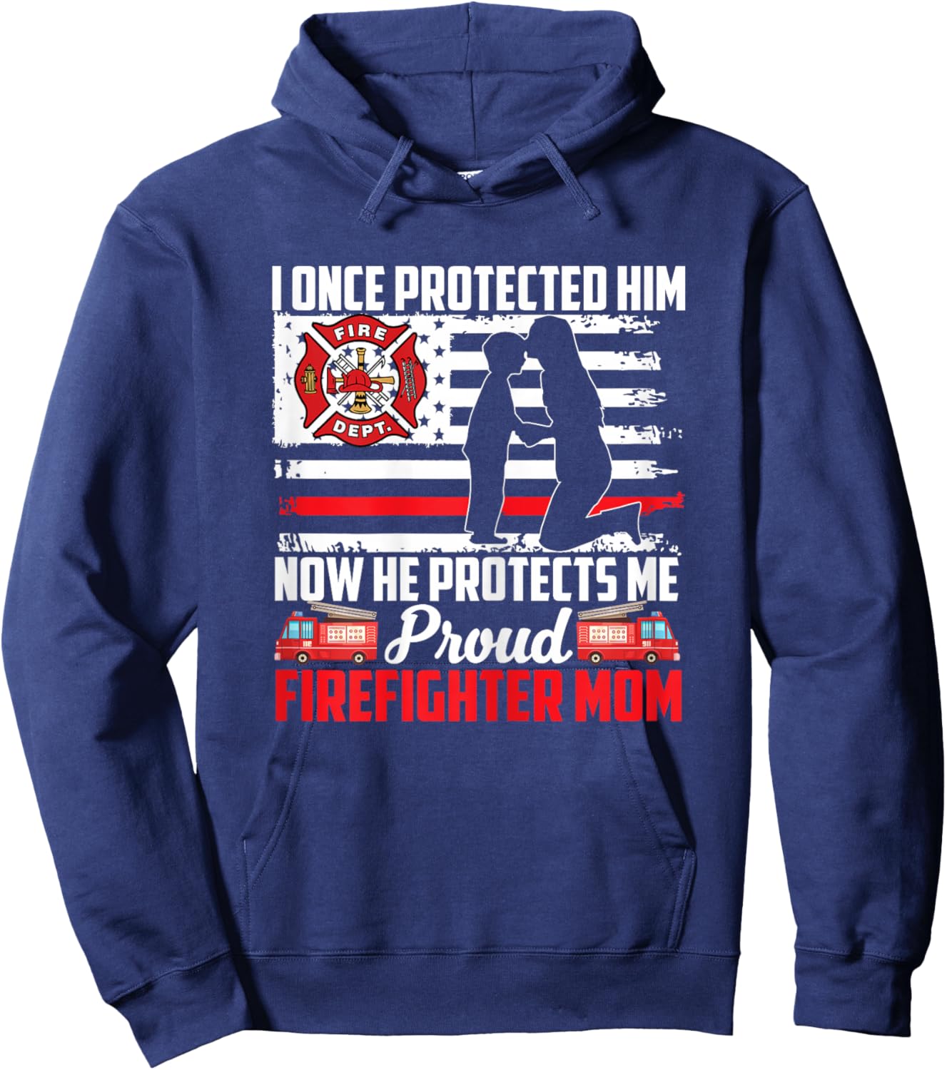 I Once Protected Him Now He Protects Me Firefighter Mom Hoodie - Hoodie | Navy