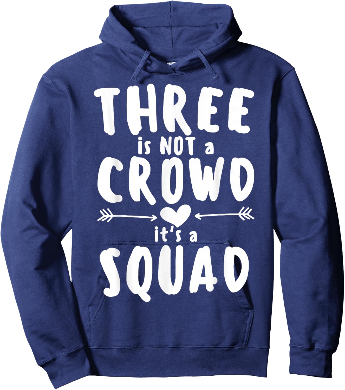 Three is Not Crowd It's A Squad Matching Friends Cousin Crew Hoodie - Hoodie | Navy