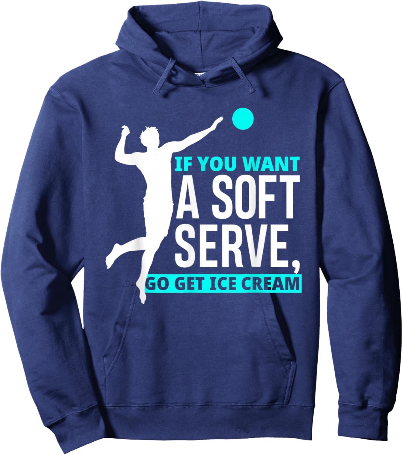 If You Want A Soft Serve Go Get Ice Cream Funny Volleyball Women Girls Kids Hoodie - Hoodie | Navy