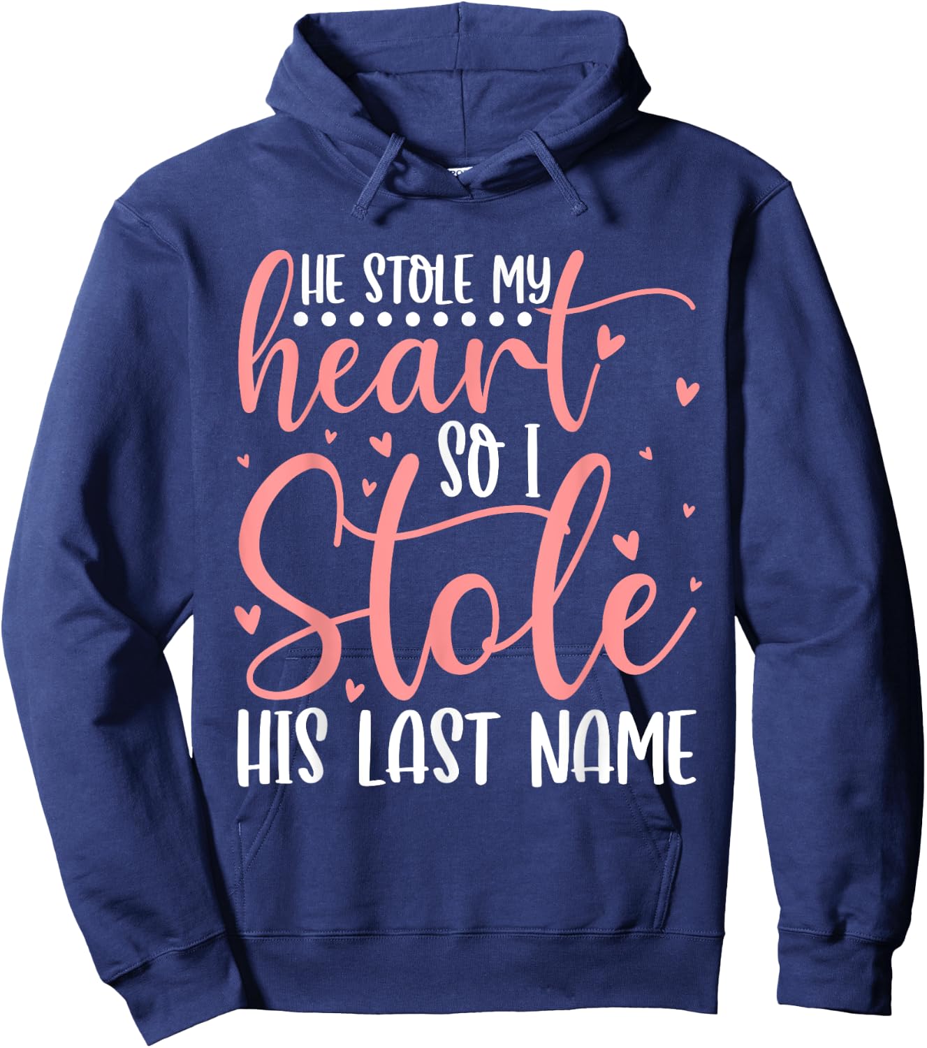 He Stole My Heart So I Stole His Last Name Wifey Married Hoodie - Hoodie | Navy