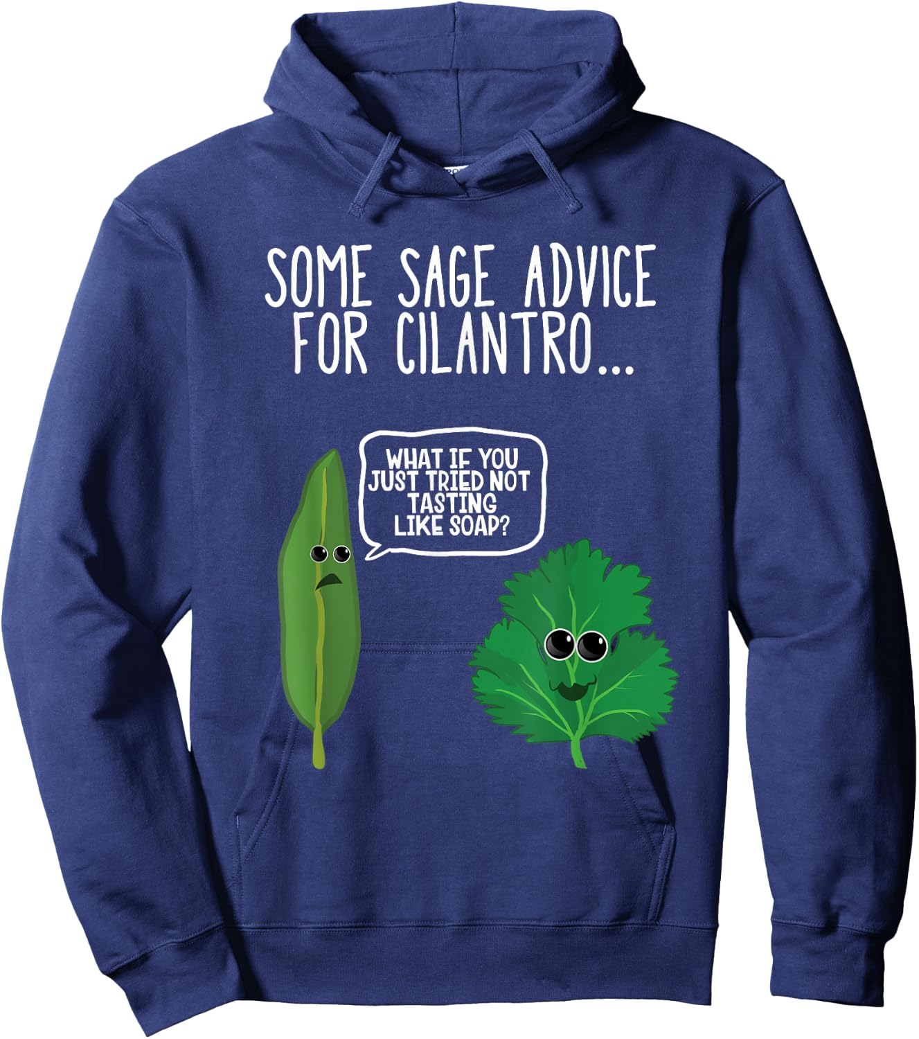 Sage Advice For Cilantro Funny Hate Cilantro Foodie T Shirt Hoodie - Hoodie | Navy