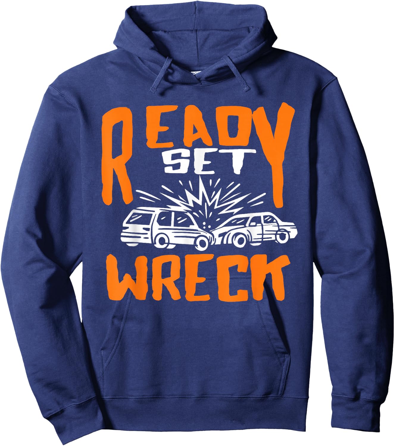 Ready set Wreck Demolition Derby Lover Race Car Lover Hoodie - Hoodie | Navy