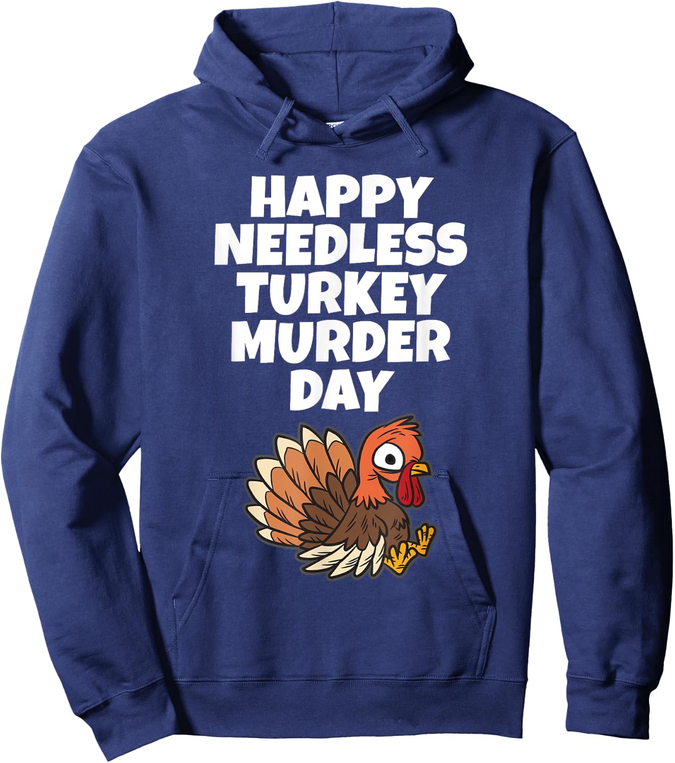 Happy Needless Turkey Murder Day - Animal Friends Not Food Hoodie - Hoodie | Navy